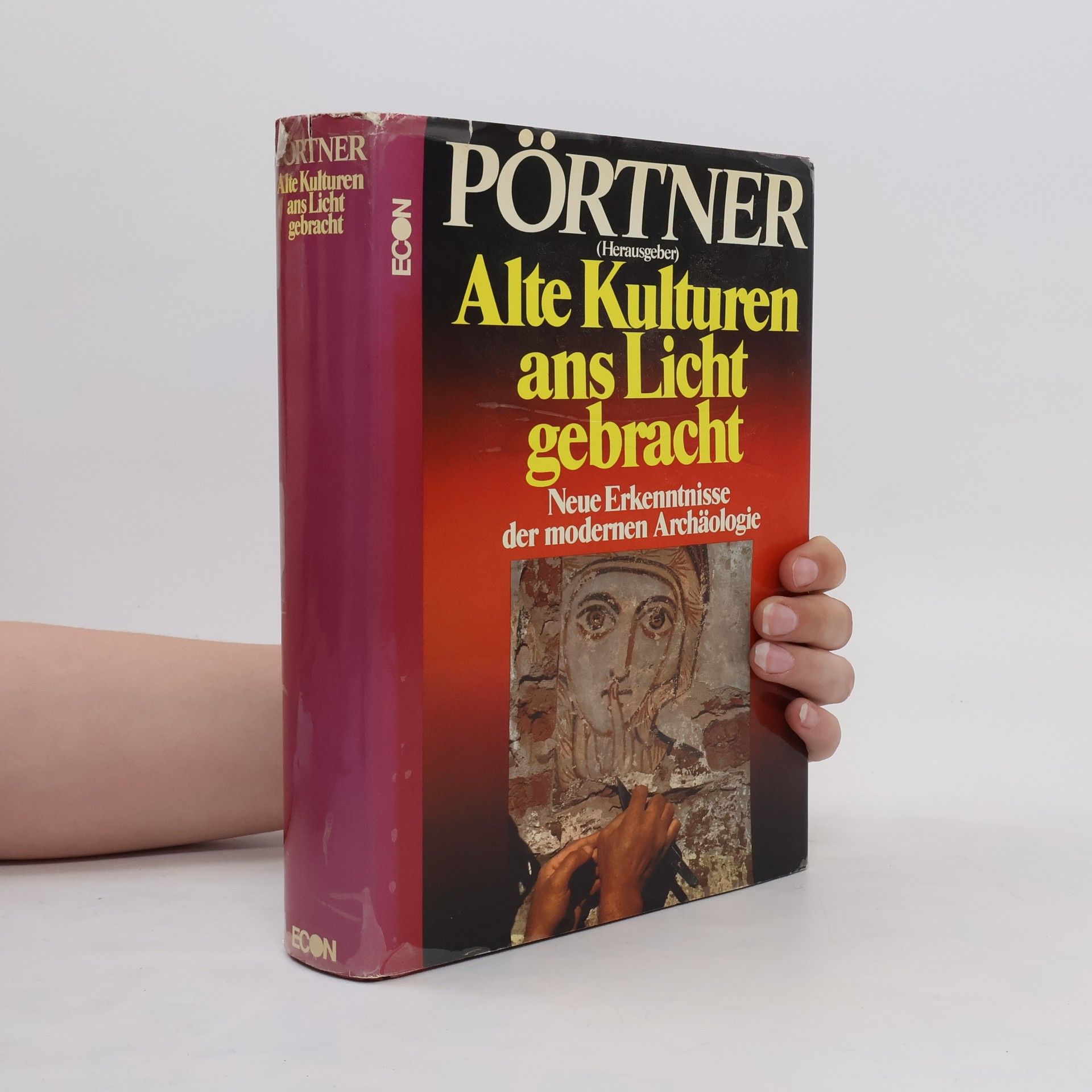 Rudolf Pörtner Alte Kulturen ans Licht gebracht
