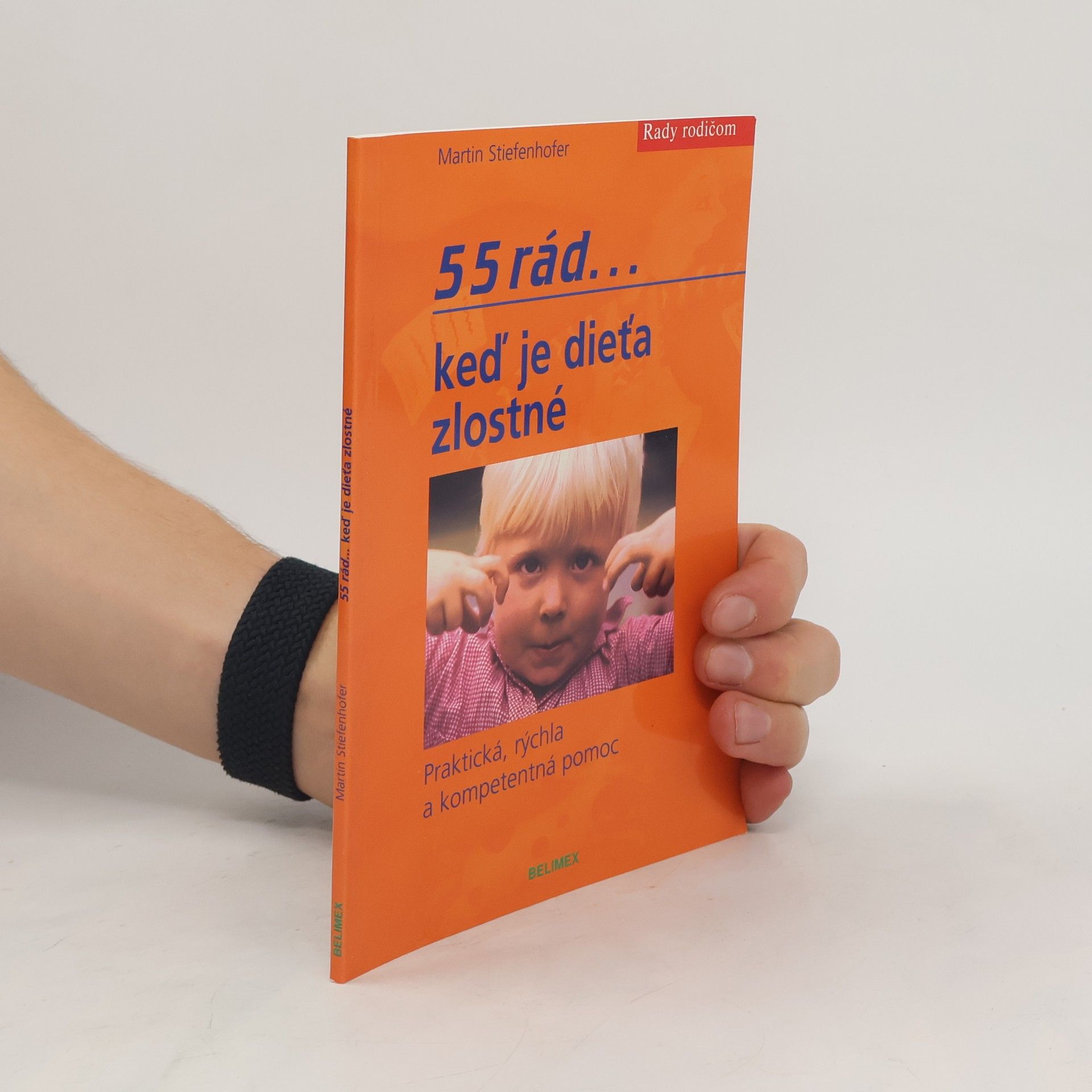 Martin Stiefenhofer 55 rád... keď je dieťa zlostné