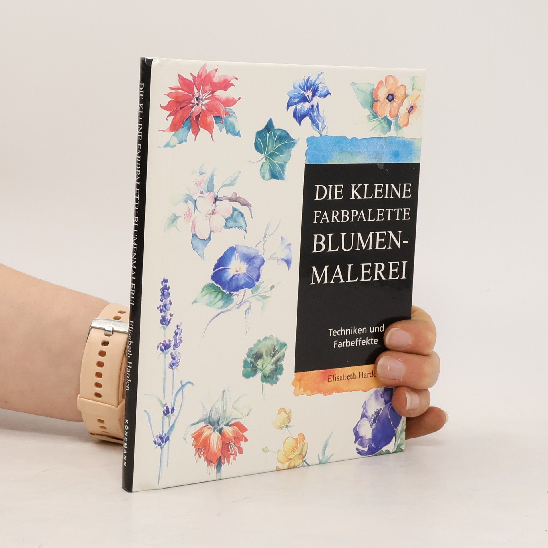Elisabeth Harden Blumenmalerei. Techniken und Farbeffekte