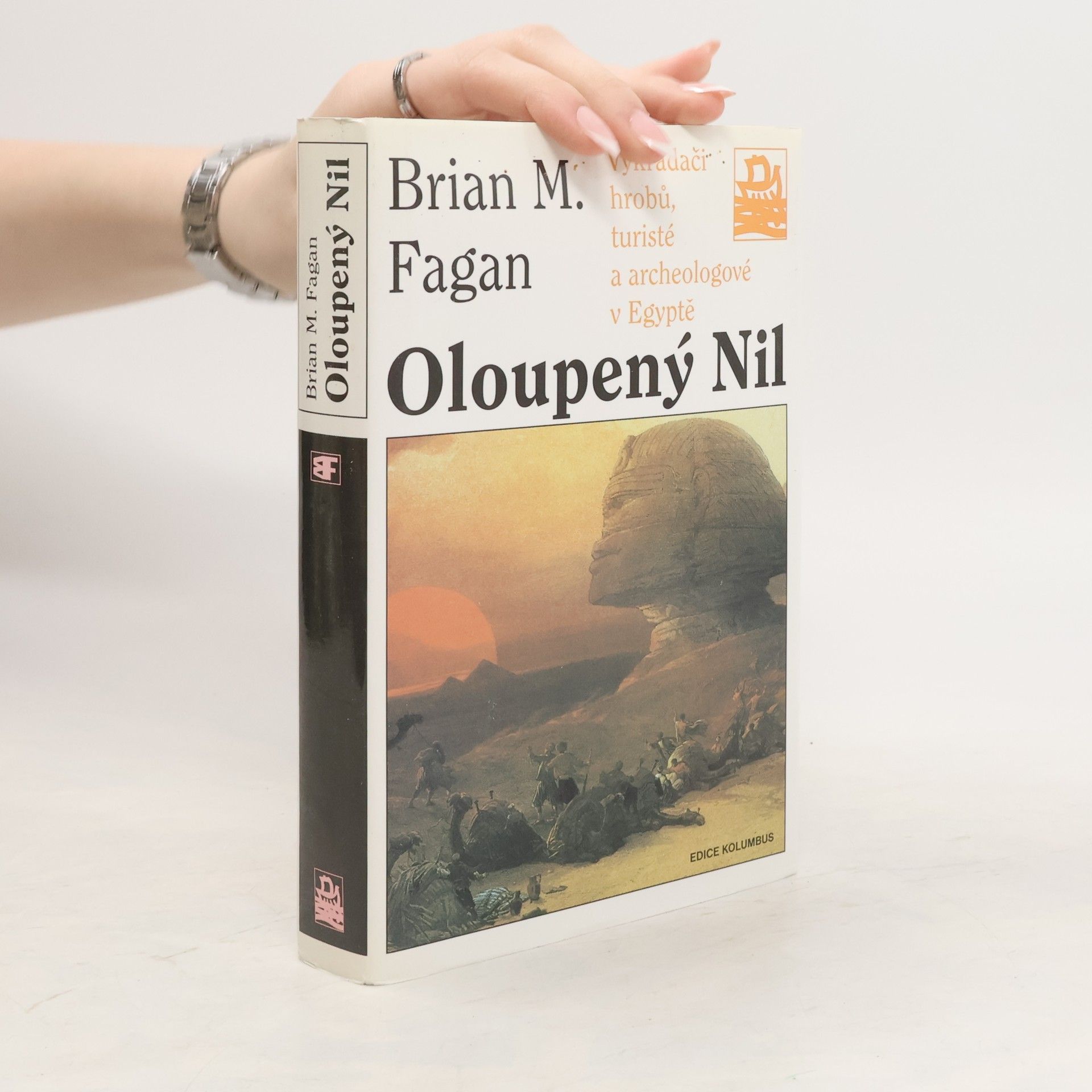 Brian M. Fagan Oloupený Nil: Vykrádači hrobů, turisté a archeologové v Egyptě