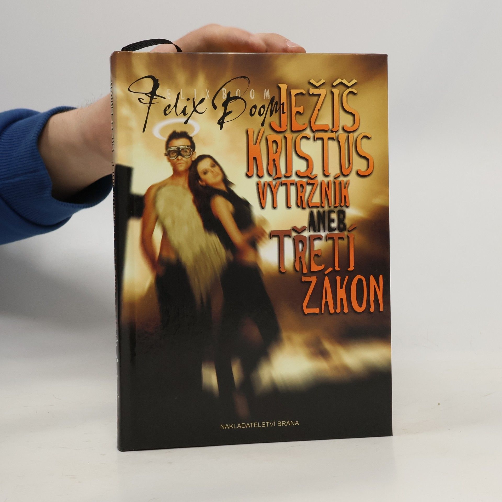 Felix Boom Ježíš Kristus výtržník aneb Třetí zákon