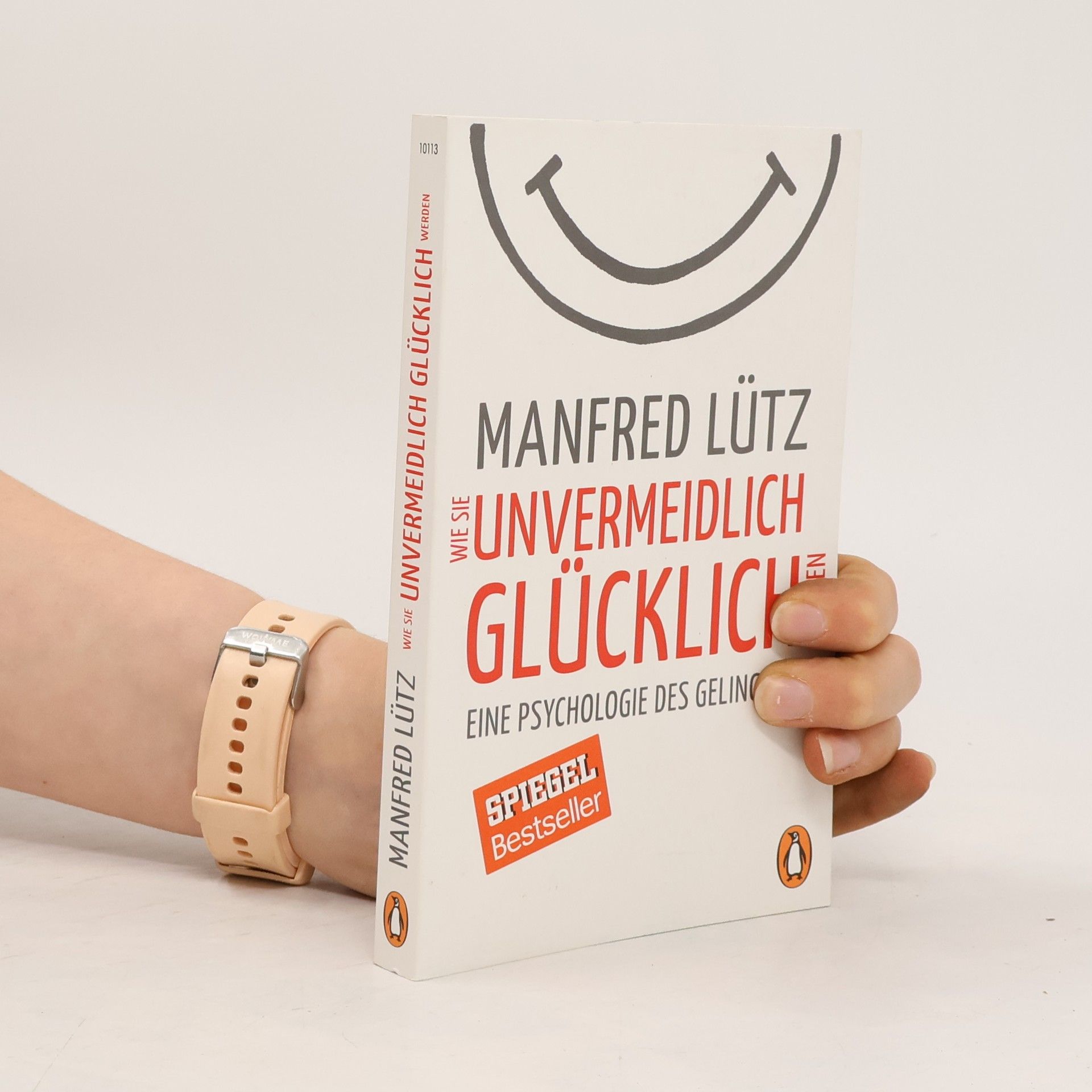Manfred Lütz Wie Sie unvermeidlich glücklich werden