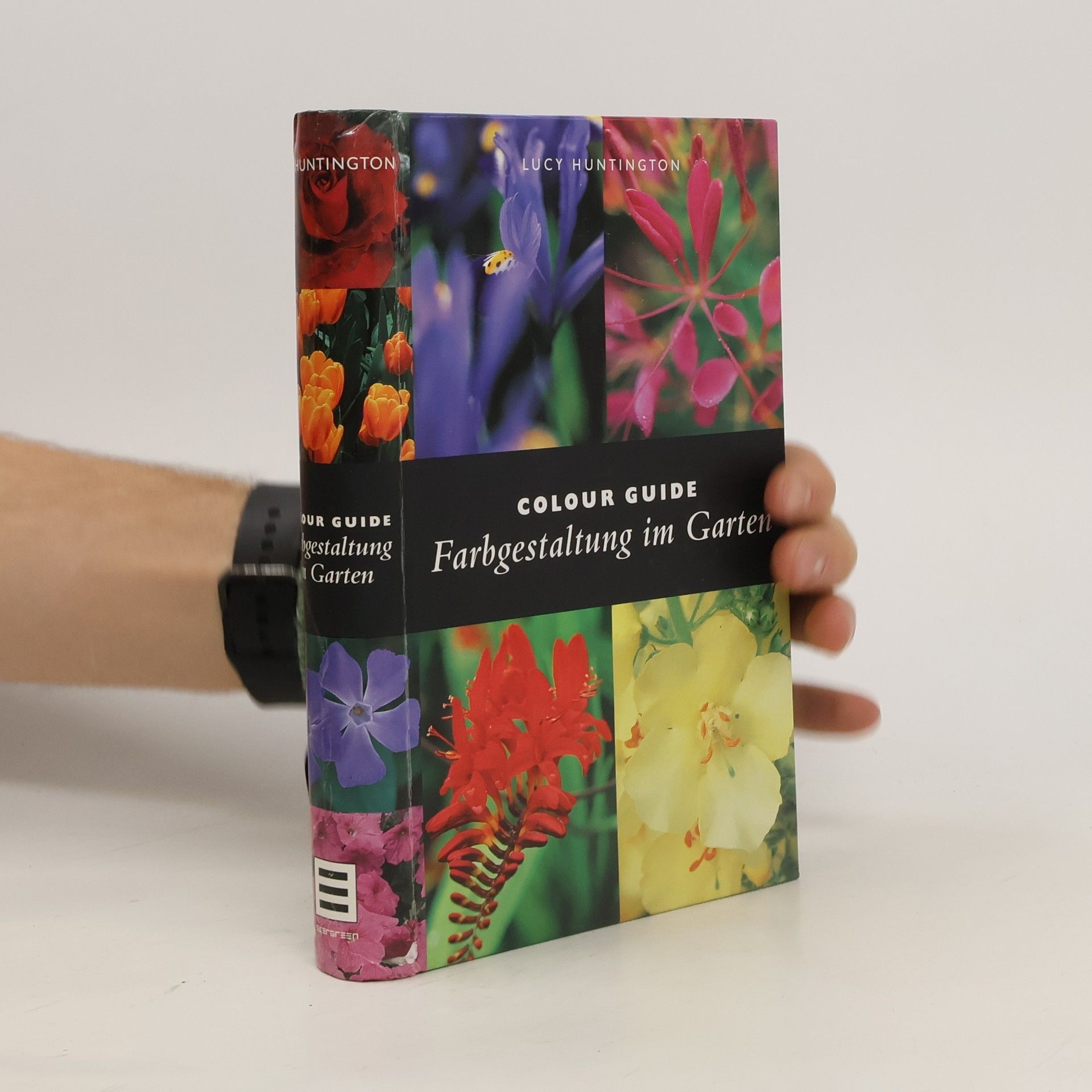 Lucy Huntington Colour guide Farbgestaltung im Garten