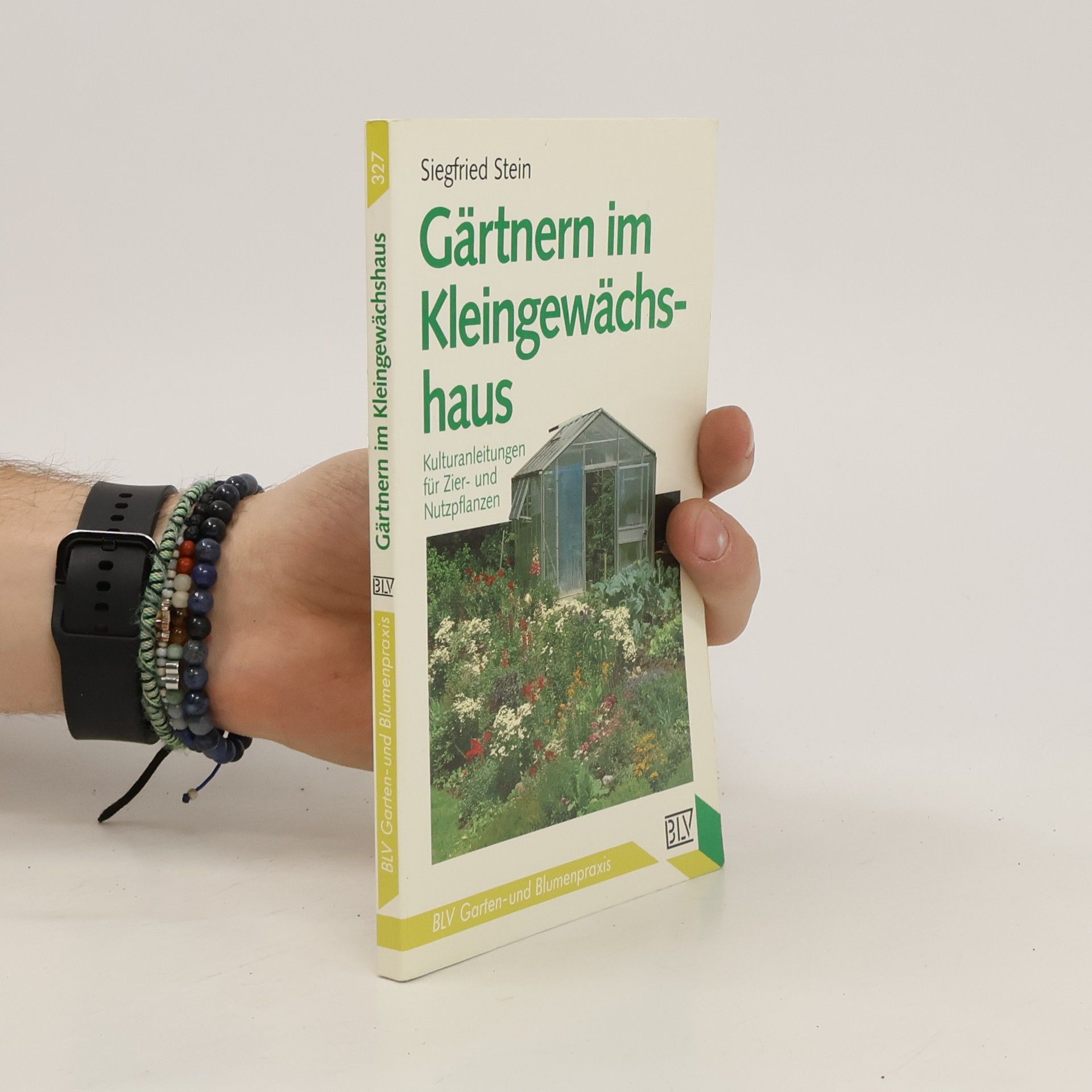 Siegfried Stein Gärtnern im Kleingewächshaus