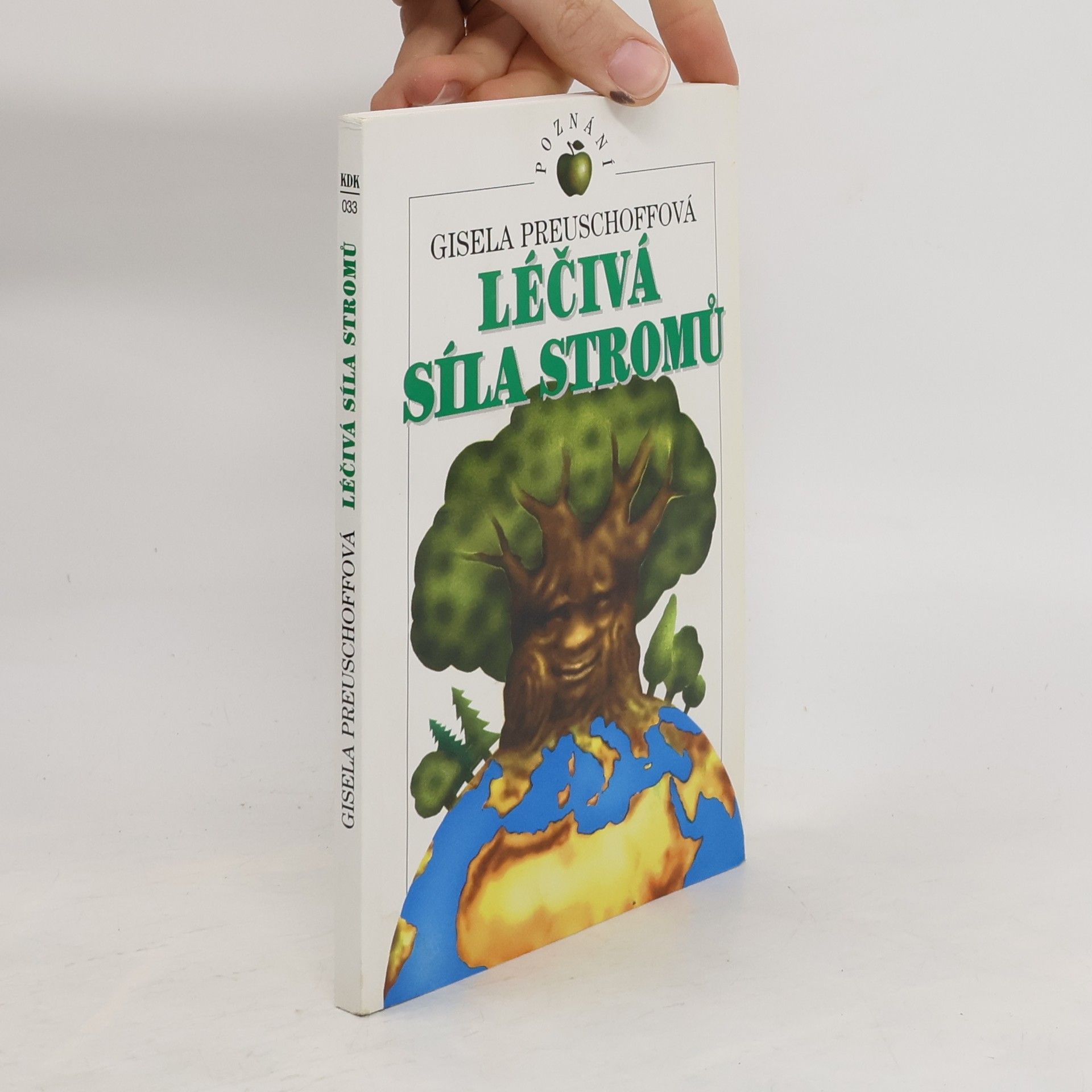 Gisela Preuschoff Léčivá síla stromů. Mytologie, dějiny a léčivé působení