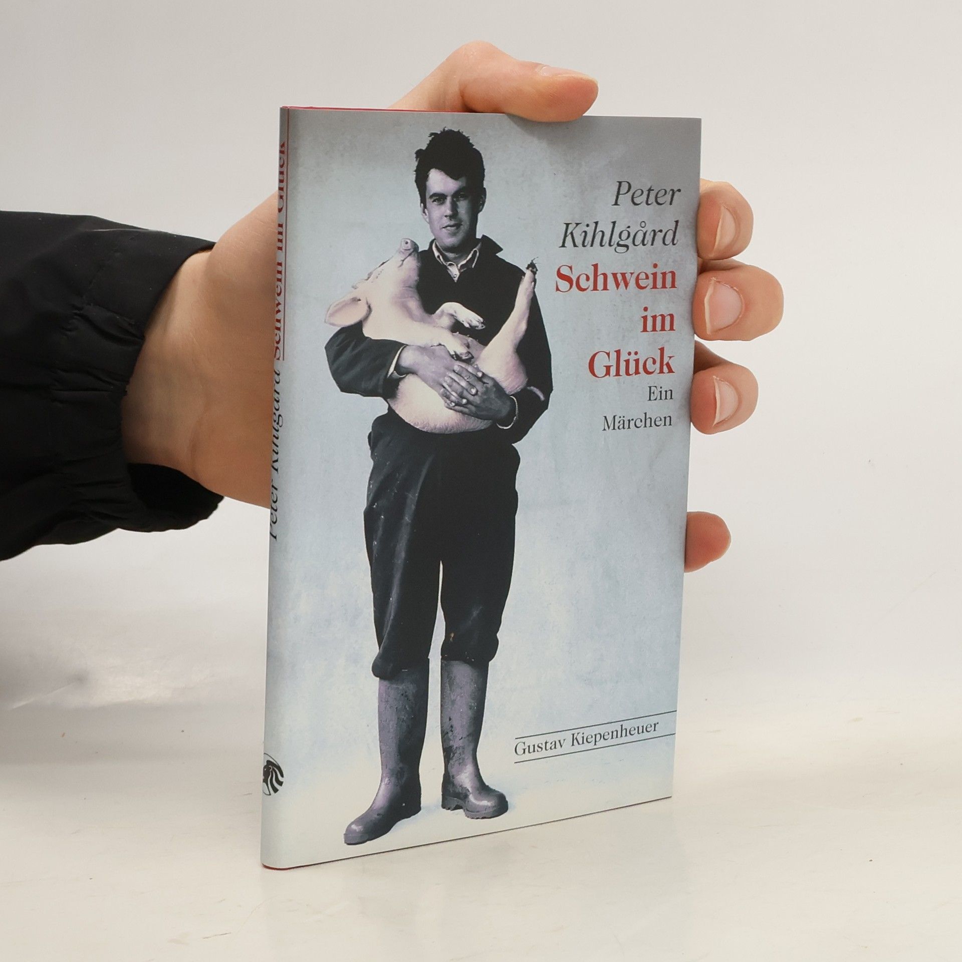 Peter Kihlgård Schwein im Glück. Ein Märchen. Aus d. Schwed. v. Gisela Kosubek