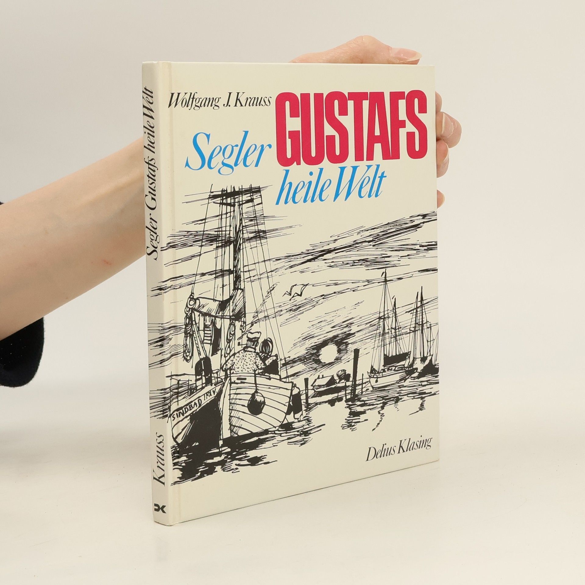 Wolfgang Joseph Krauss Segler Gustafs heile Welt