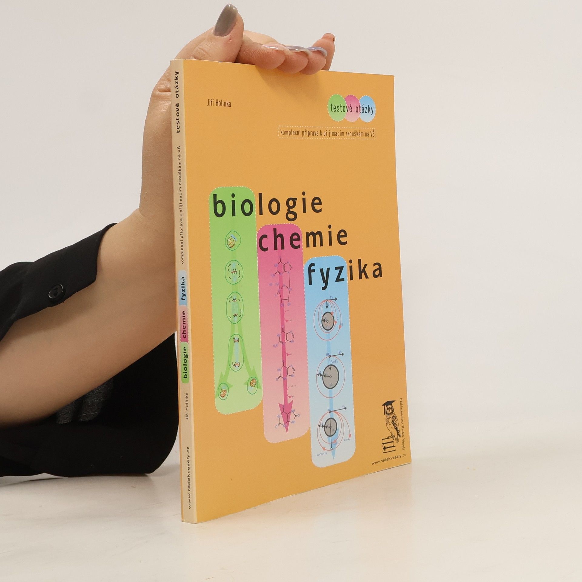 Jiří Holinka Biologie, chemie, fyzika. Komplexní příprava k přijímacím zkouškám na VŠ