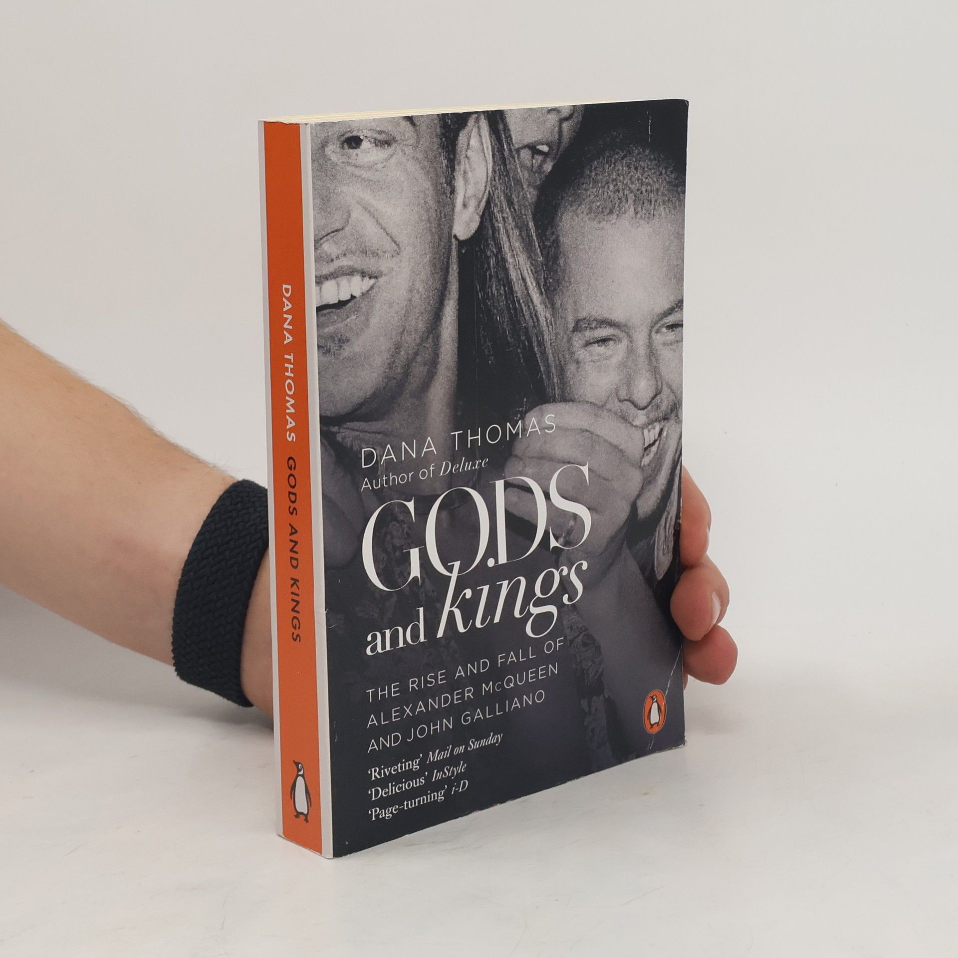 Dana Thomas Gods and Kings. The Rise and Fall of Alexander McQueen and John Galliano