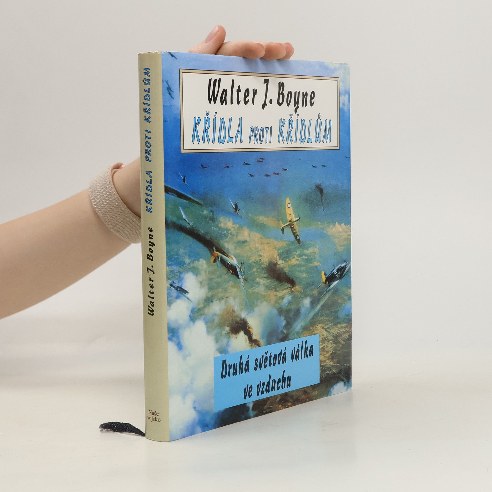 Walter J. Boyne Křídla proti křídlům