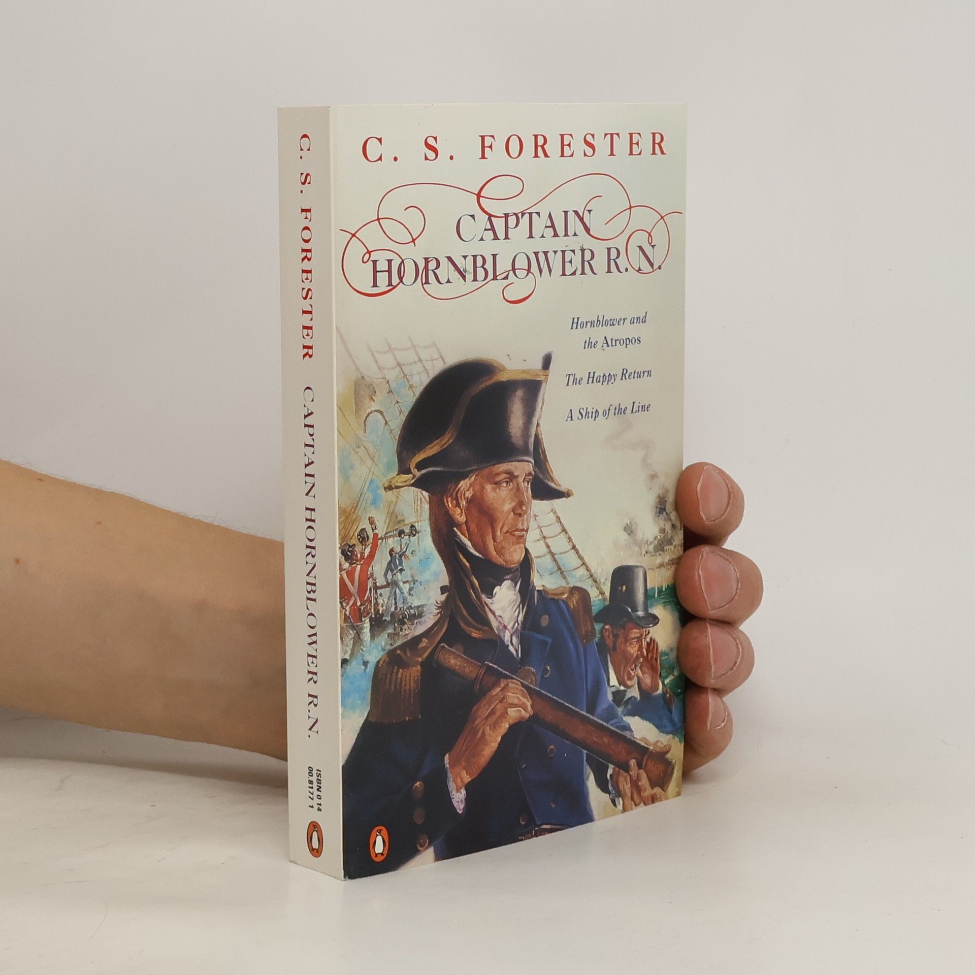C. S. Forester Captain Hornblower R. N. Hornblower and the Atropos. The happy return. A ship of the line
