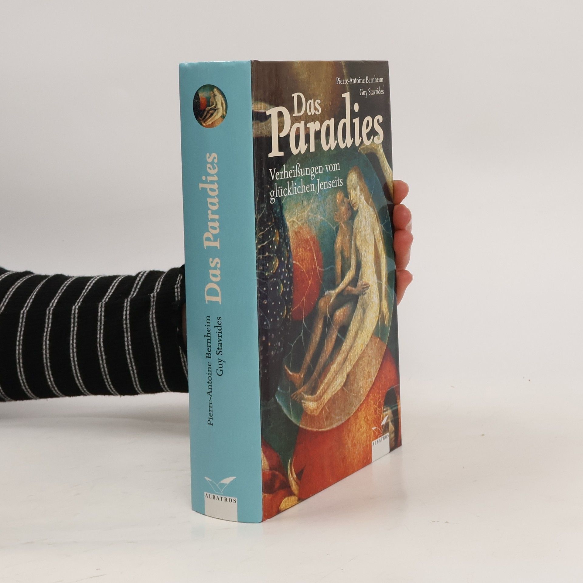 Pierre-Antoine Bernheim Das Paradies - Verheißungen vom glücklichen Jenseits