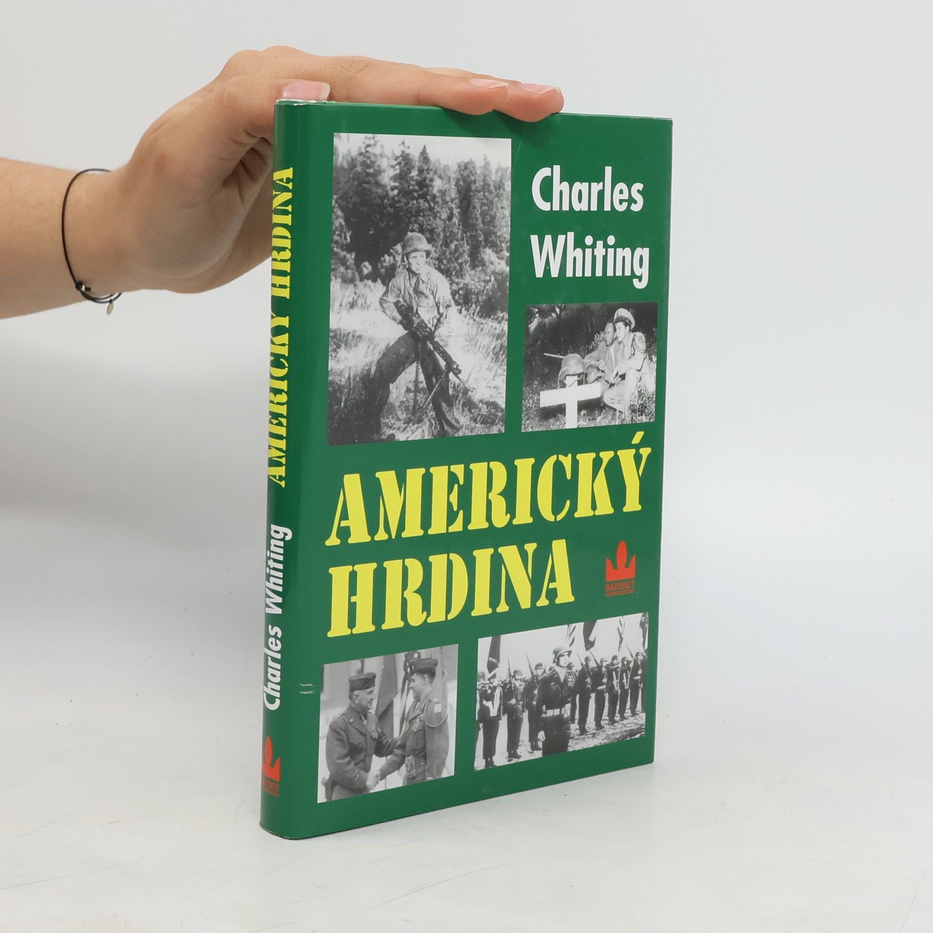 Charles Whiting Americký hrdina. Život a smrt Audieho Murphyho