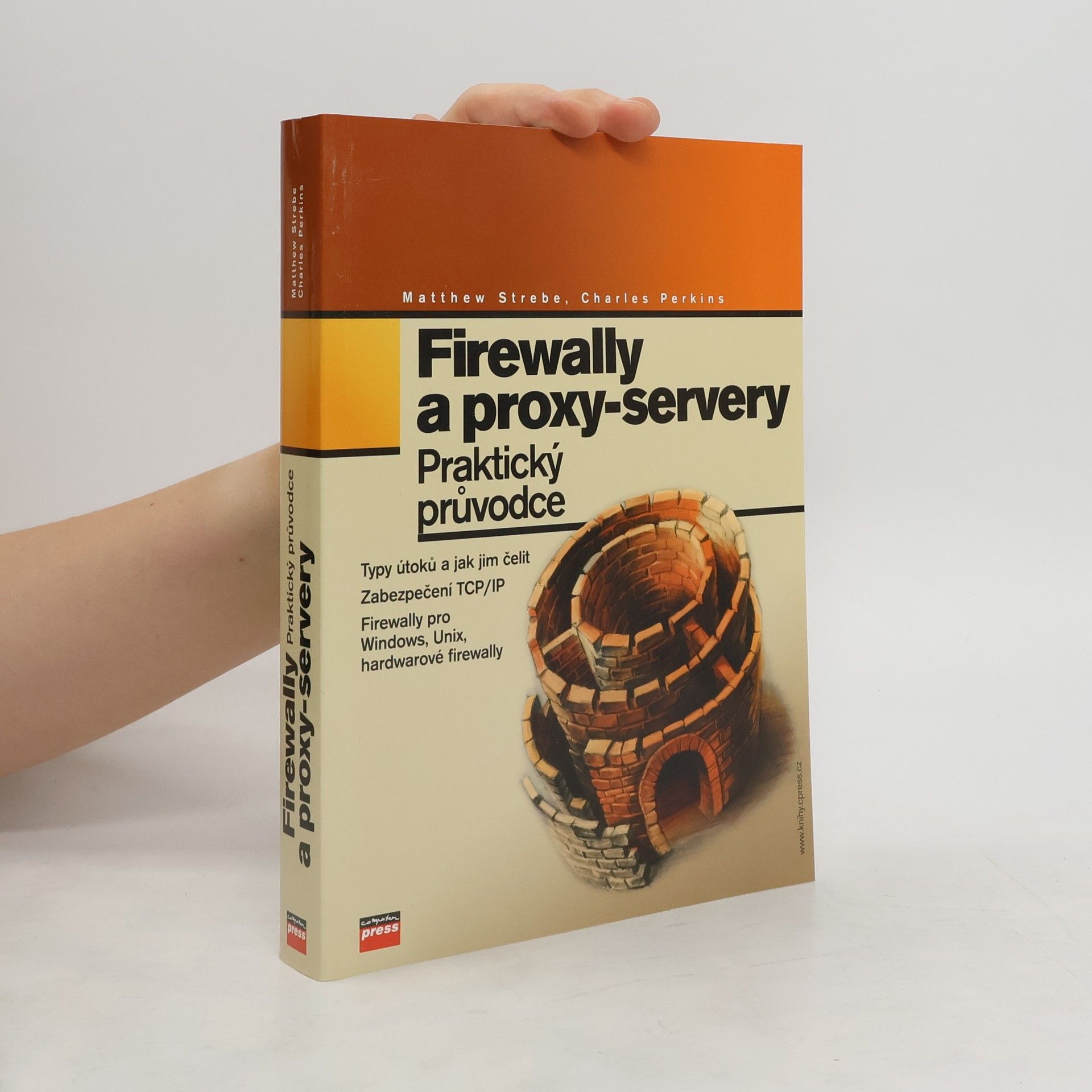 Matthew Strebe Firewally a proxy-servery. Praktický průvodce