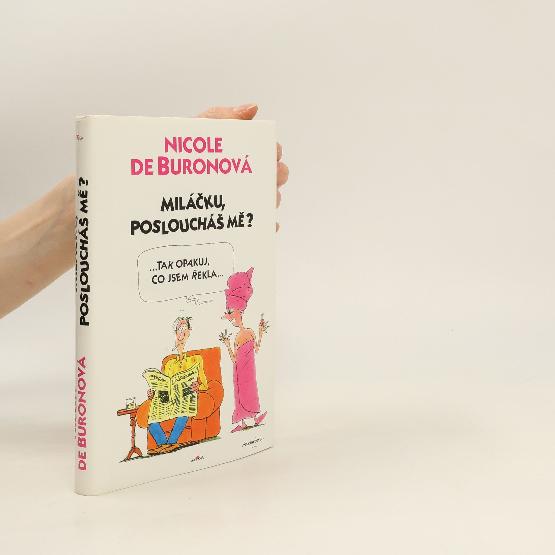 Nicole de Buron Miláčku, posloucháš mě?