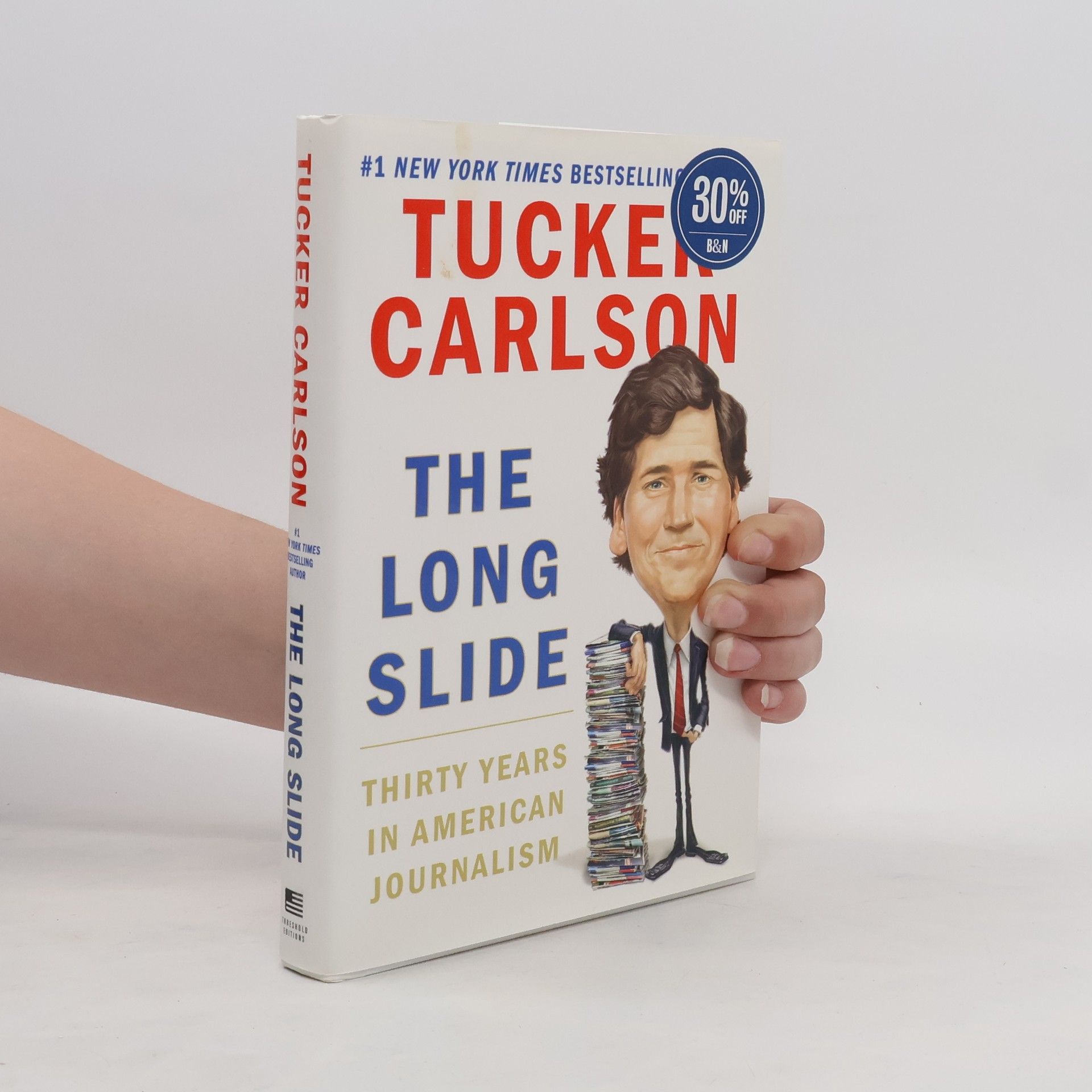 Tucker Carlson The Long Slide: Thirty Years in American Journalism