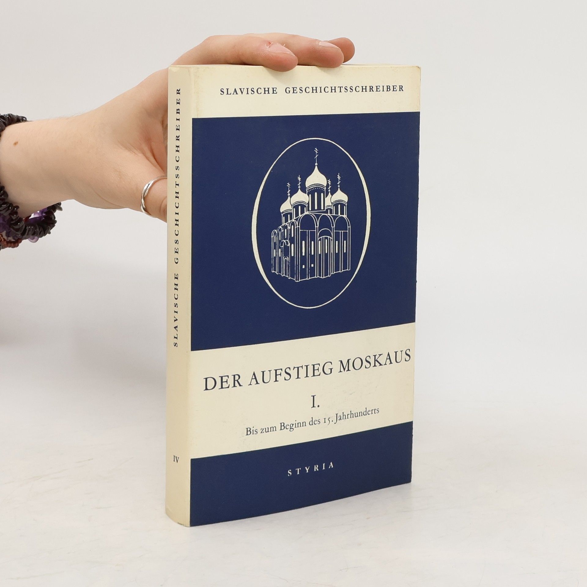 kolektiv Slavische Geschichtsschreiber. Der Aufstieg Moskaus I.