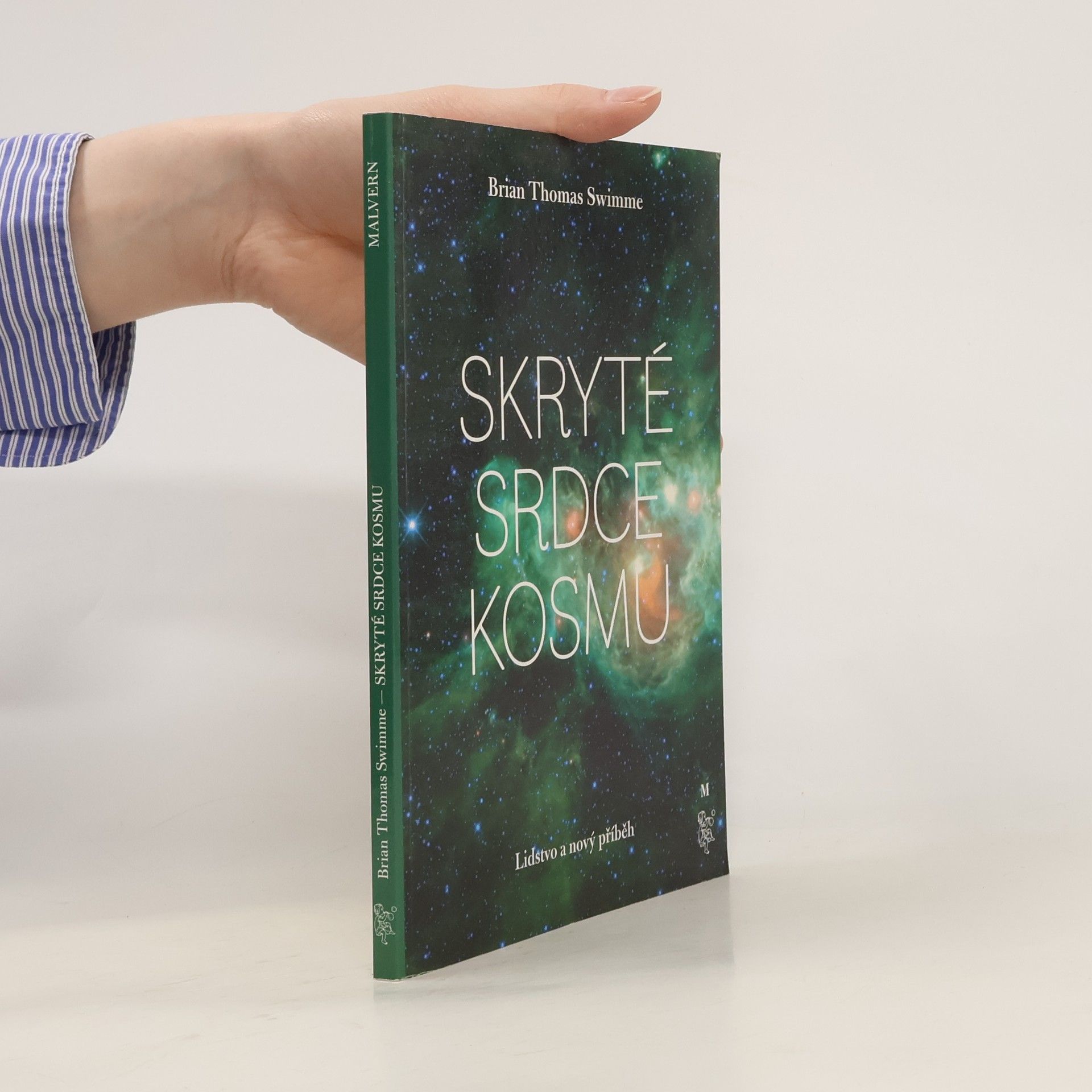 Brian Thomas Swimme Skryté srdce kosmu