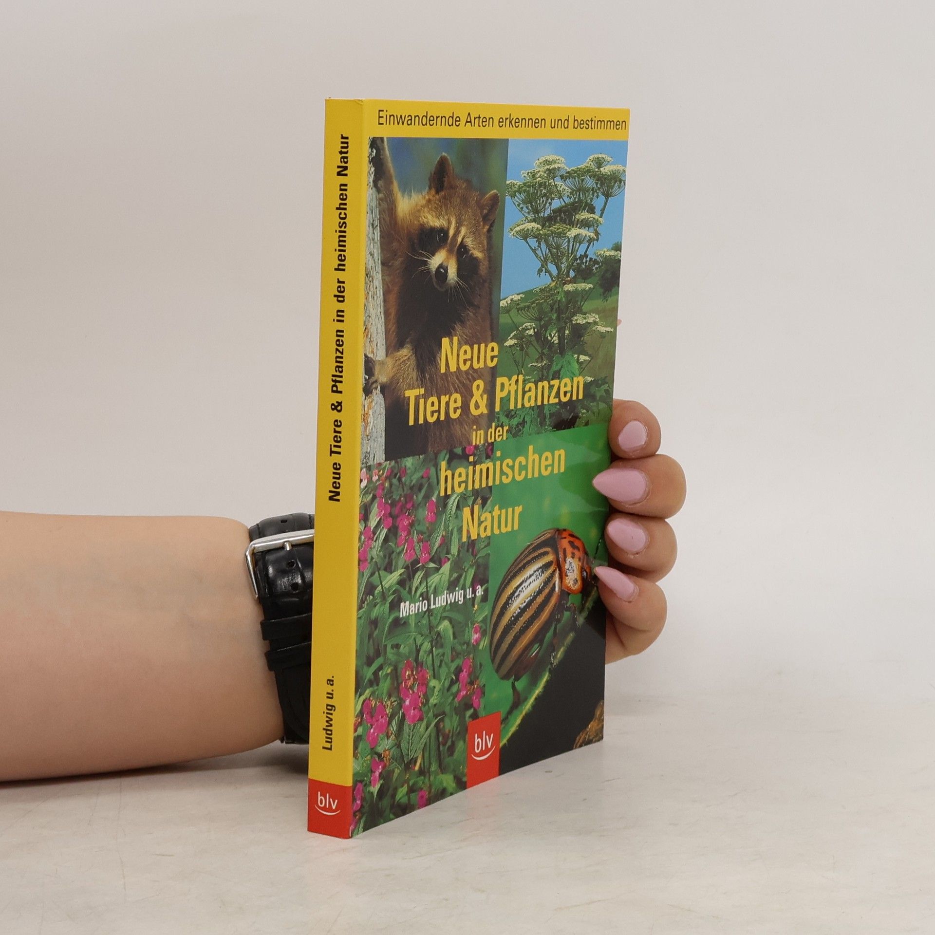 Mario Ludwig Neue Tiere & Pflanzen in der heimischen Natur