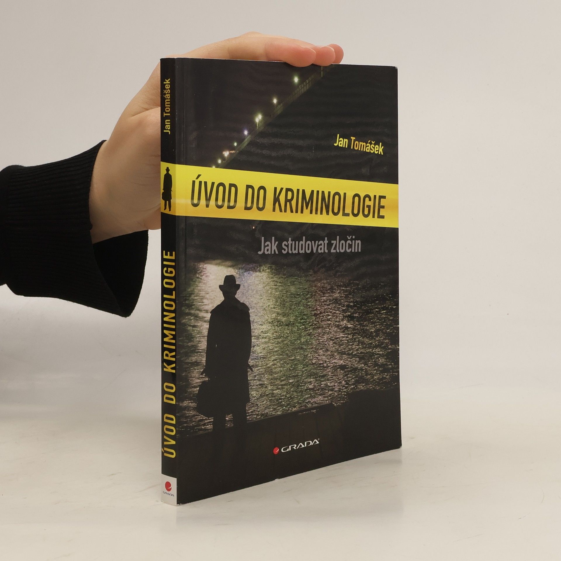 Jan Tomášek Úvod do kriminologie. Jak studovat zločin
