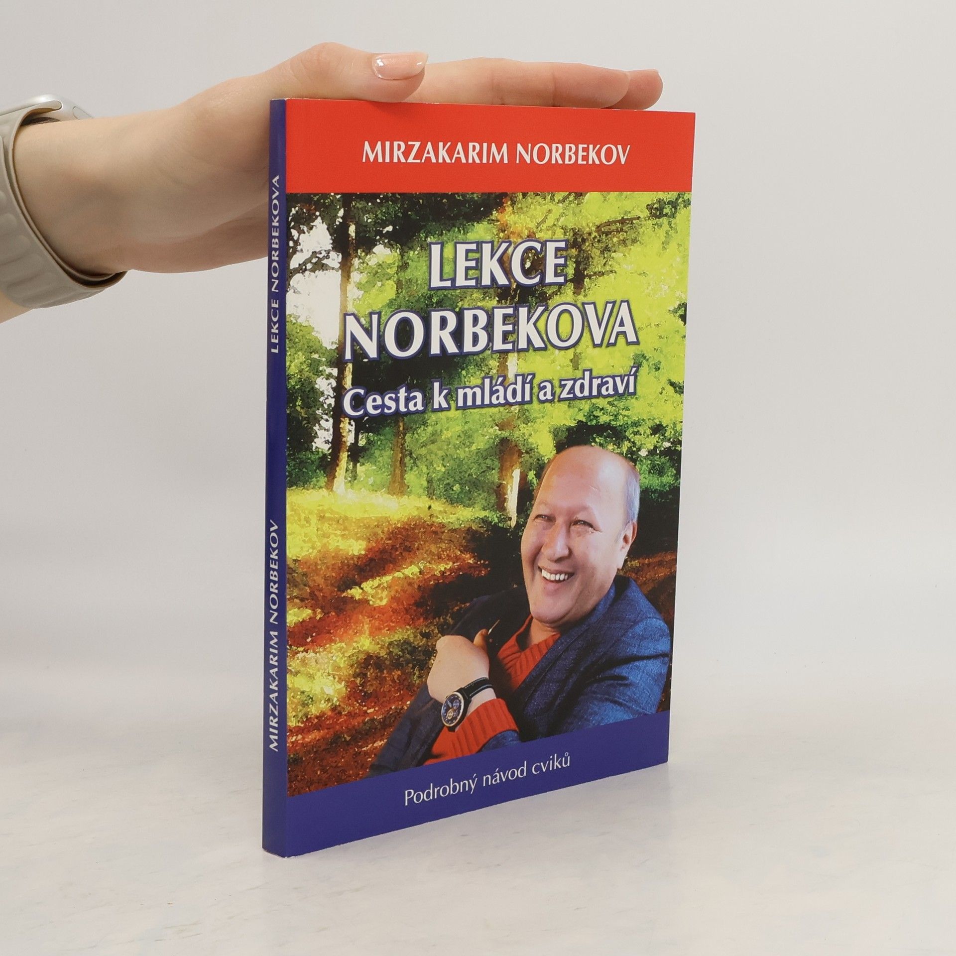 Mirzakarim Norbekov Lekce Norbekova : cesta k mládí a zdraví