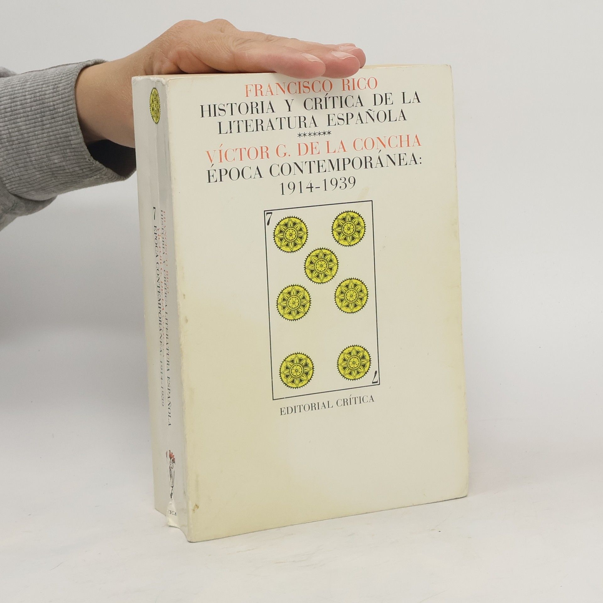 Víctor García de la Concha Historia y crítica de la literatura espaňola. Vol. 7, Época contemporánea : 1914-1939