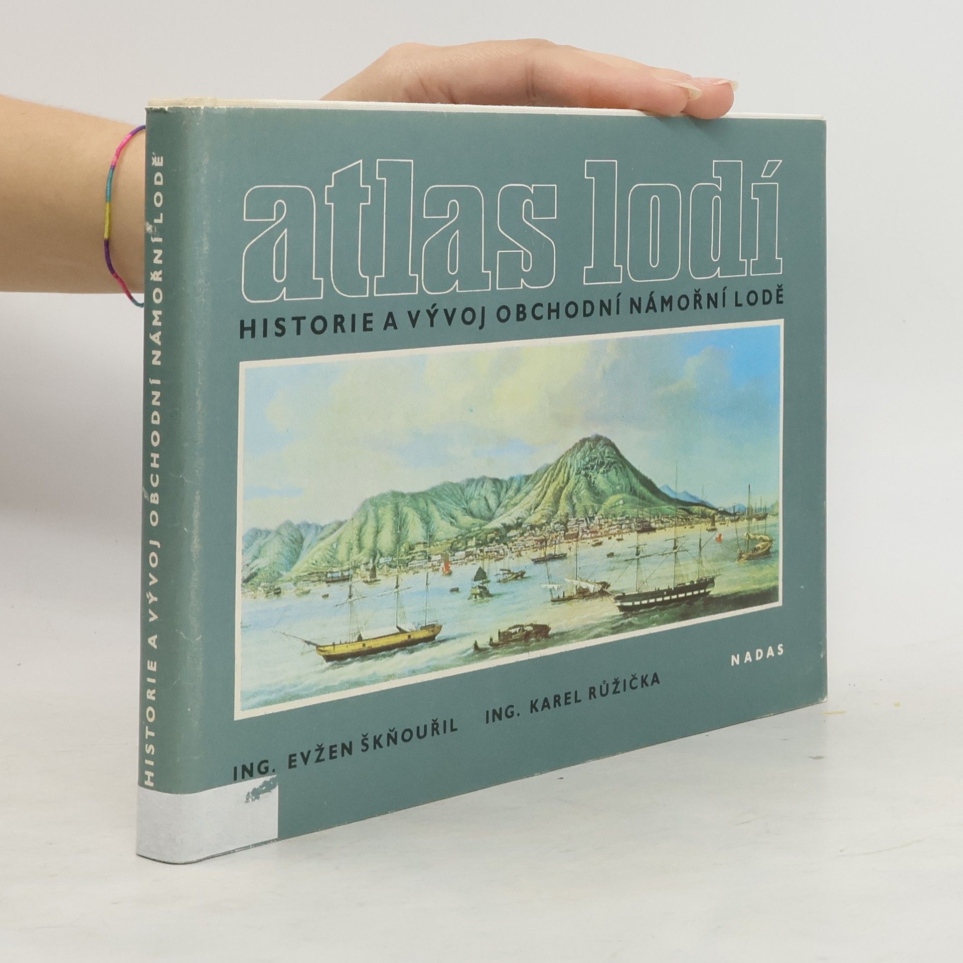 Evžen Škňouřil Atlas lodí. Historie a vývoj obchodní námořní lodě