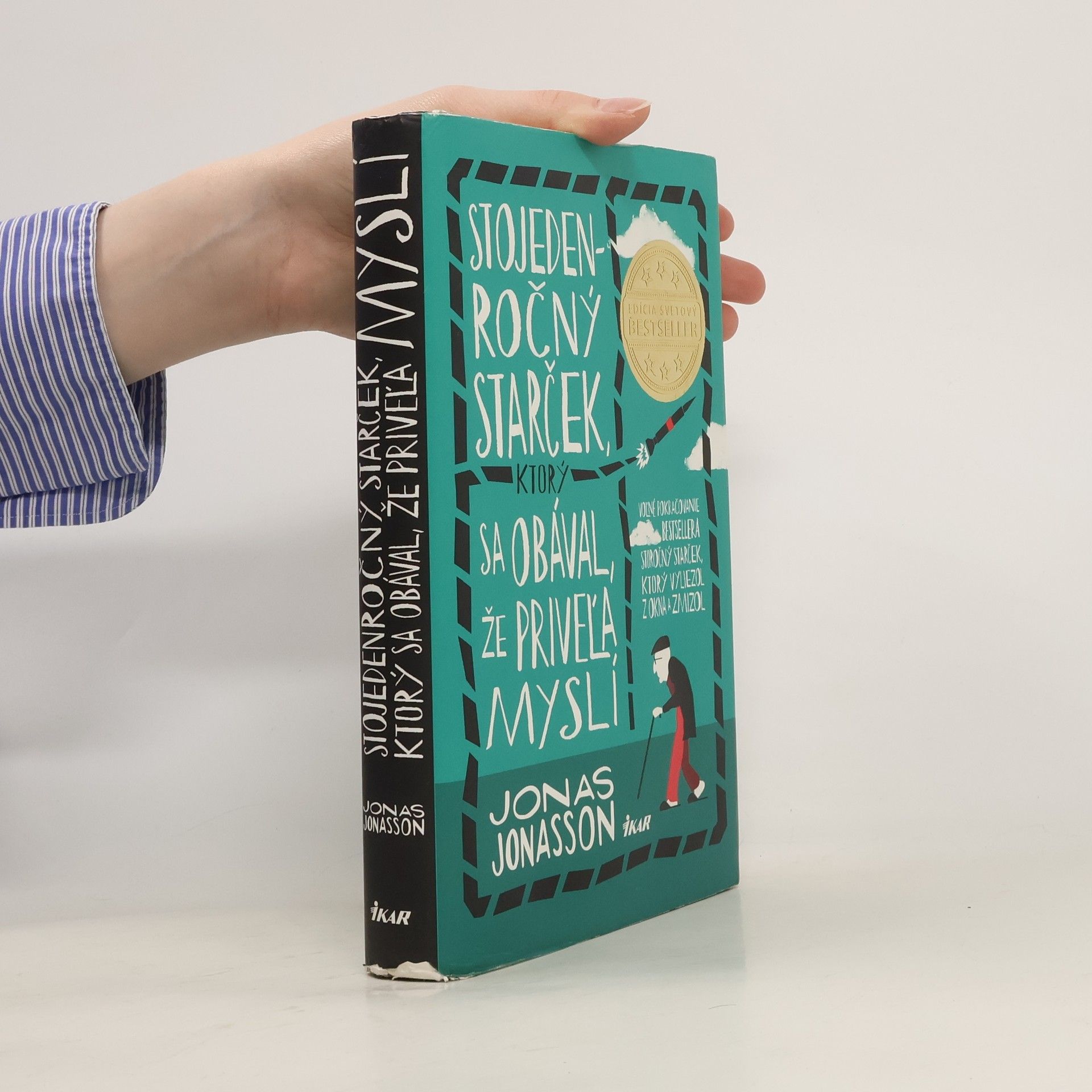 Jonas Jonasson Stojedenročný starček, ktorý sa obával, že priveľa myslí