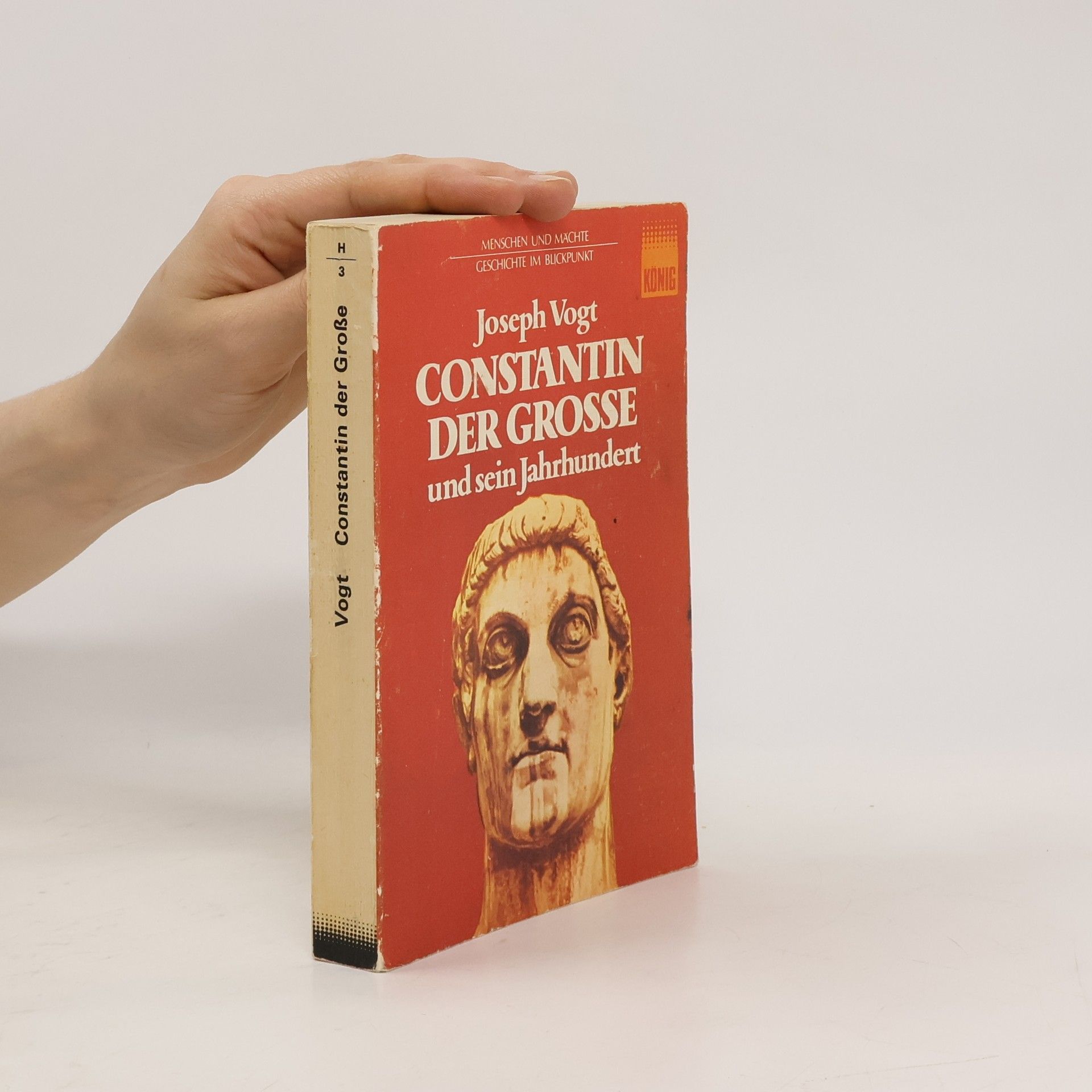 Joseph Vogt Constantin der Grosse und sein Jahrhundert
