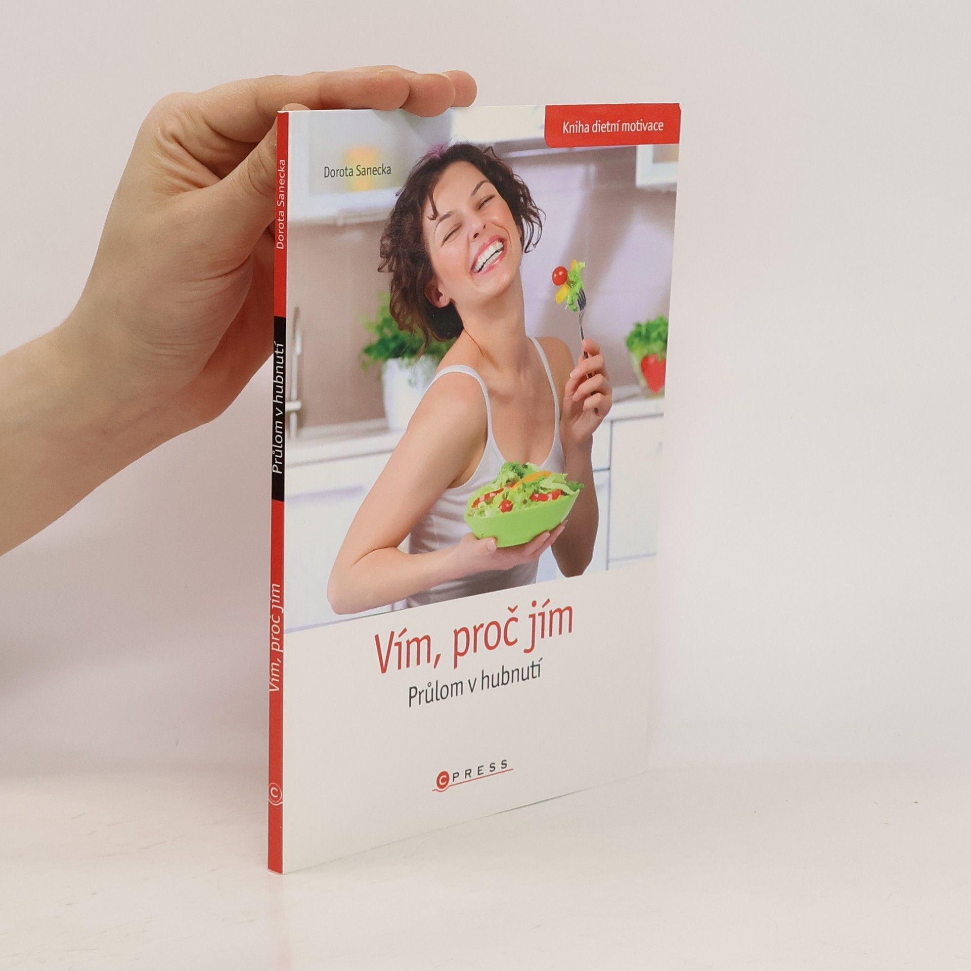 Dorota Sanecka Vím, proč jím! : průlom v hubnutí