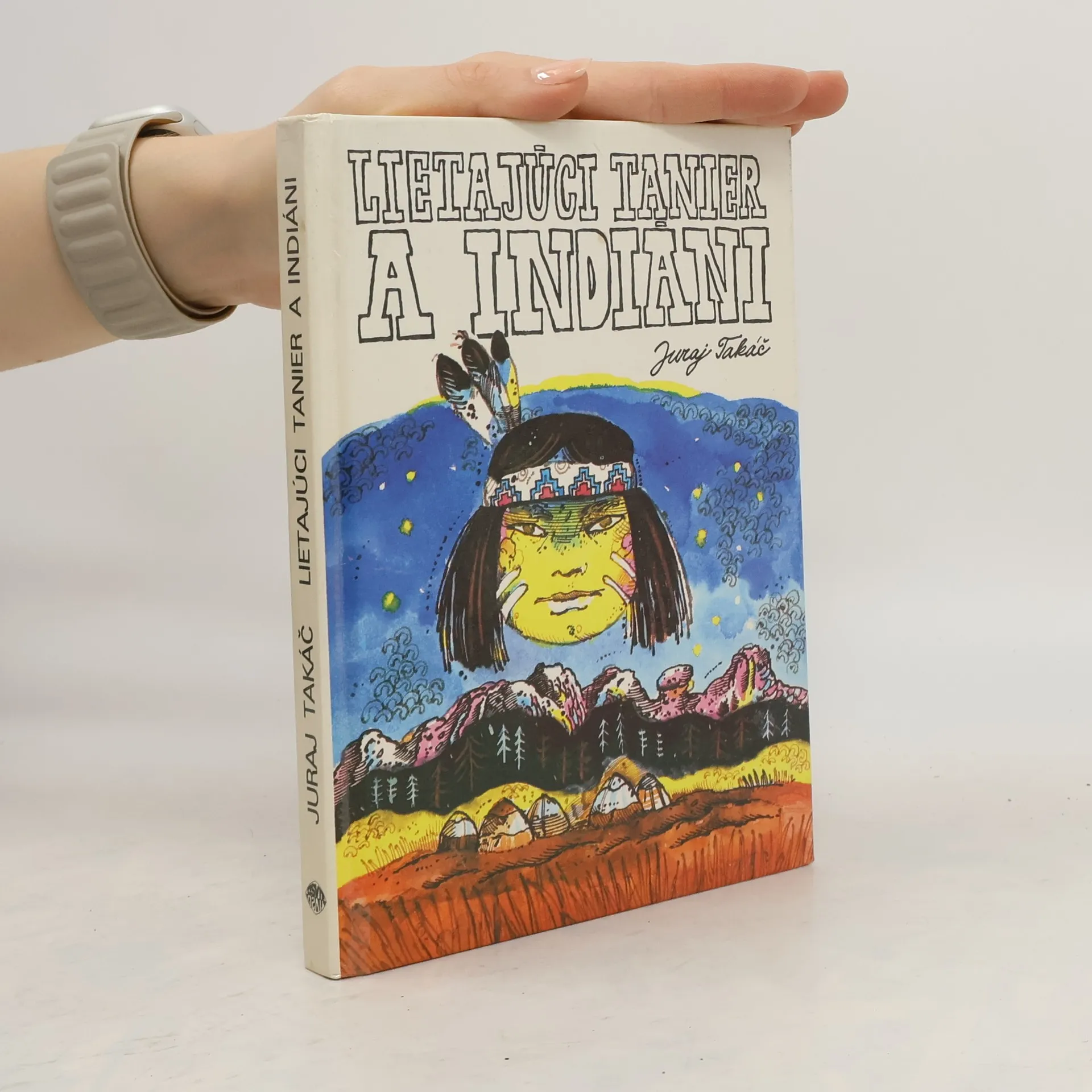 Lietajúci tanier a indiáni | Kniha | pevná | Juraj Takáč