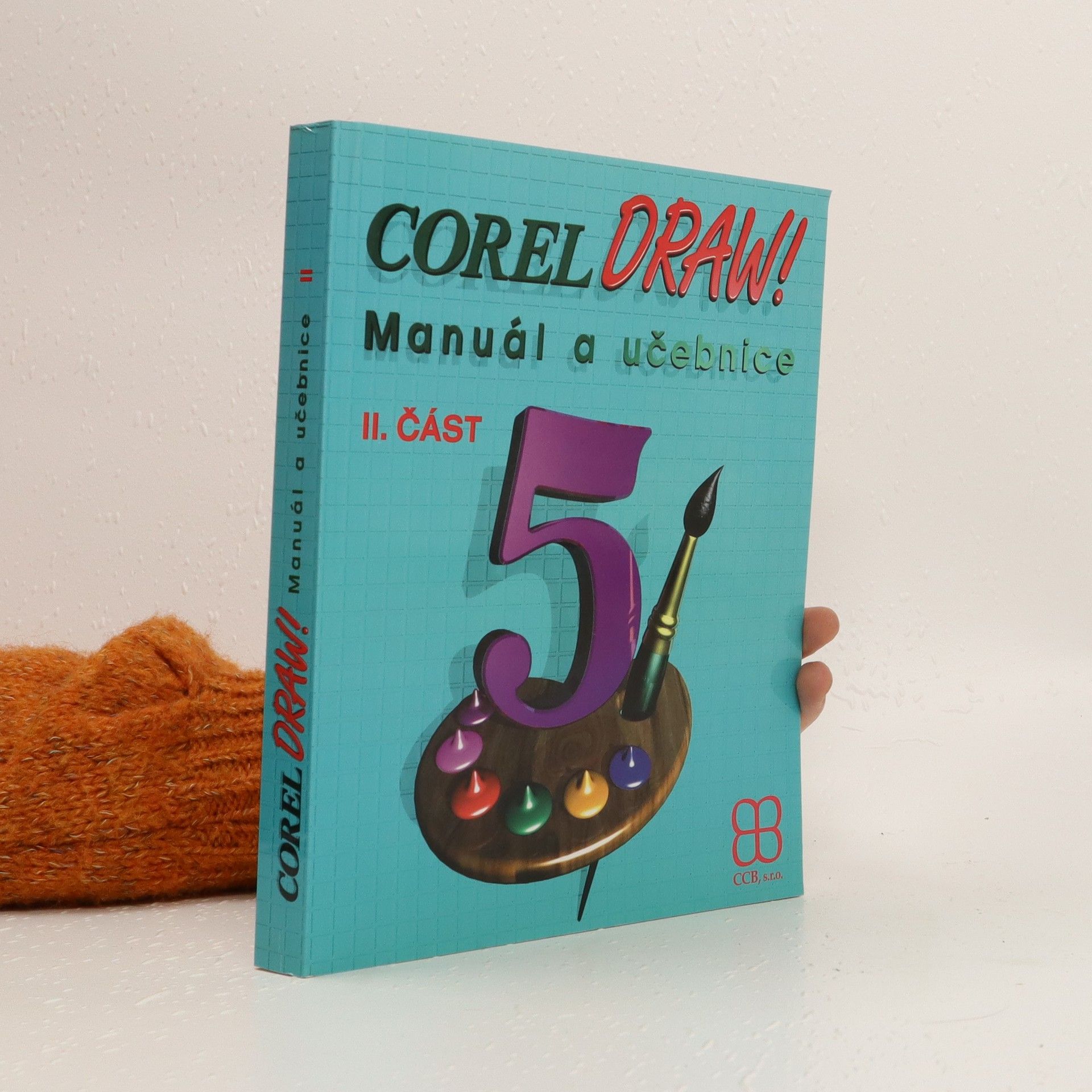 Autorenkollektiv Corel DRAW! Manuál a učebnice. 1. část