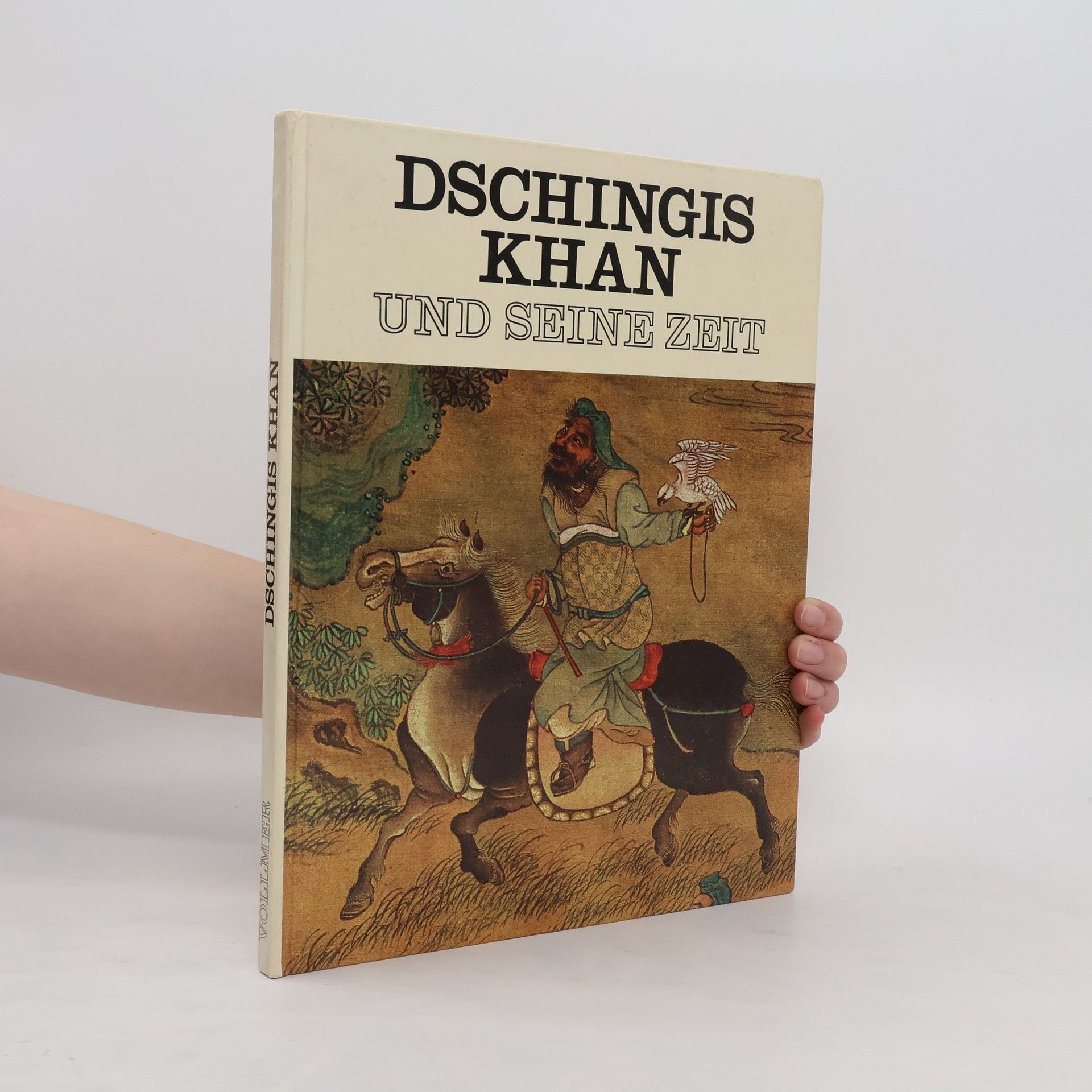 Collectif d'auteurs Dschingis-Khan und seine Zeit