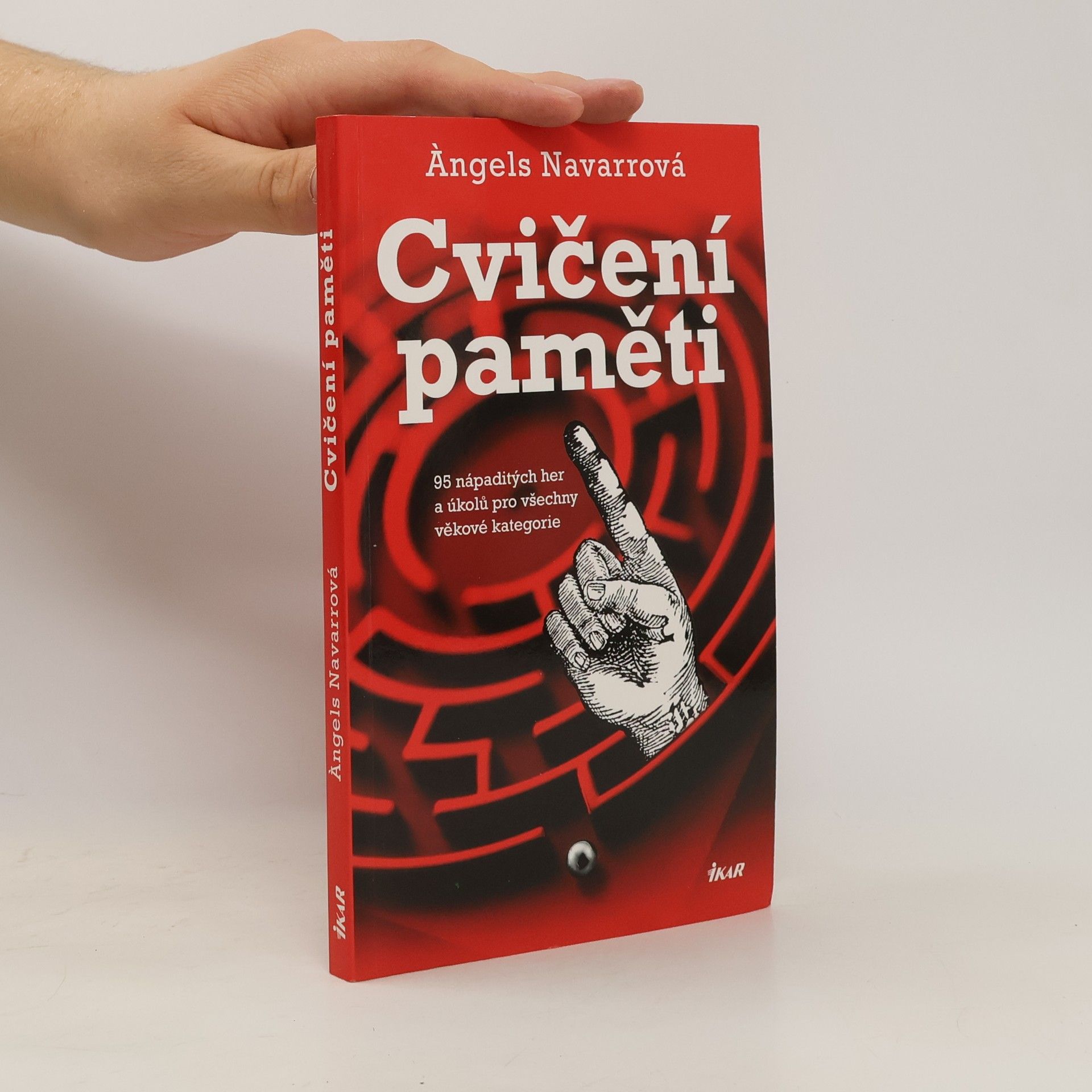 Àngels Navarro Cvičení paměti : 95 nápaditých her a úkolů pro všechny věkové kategorie