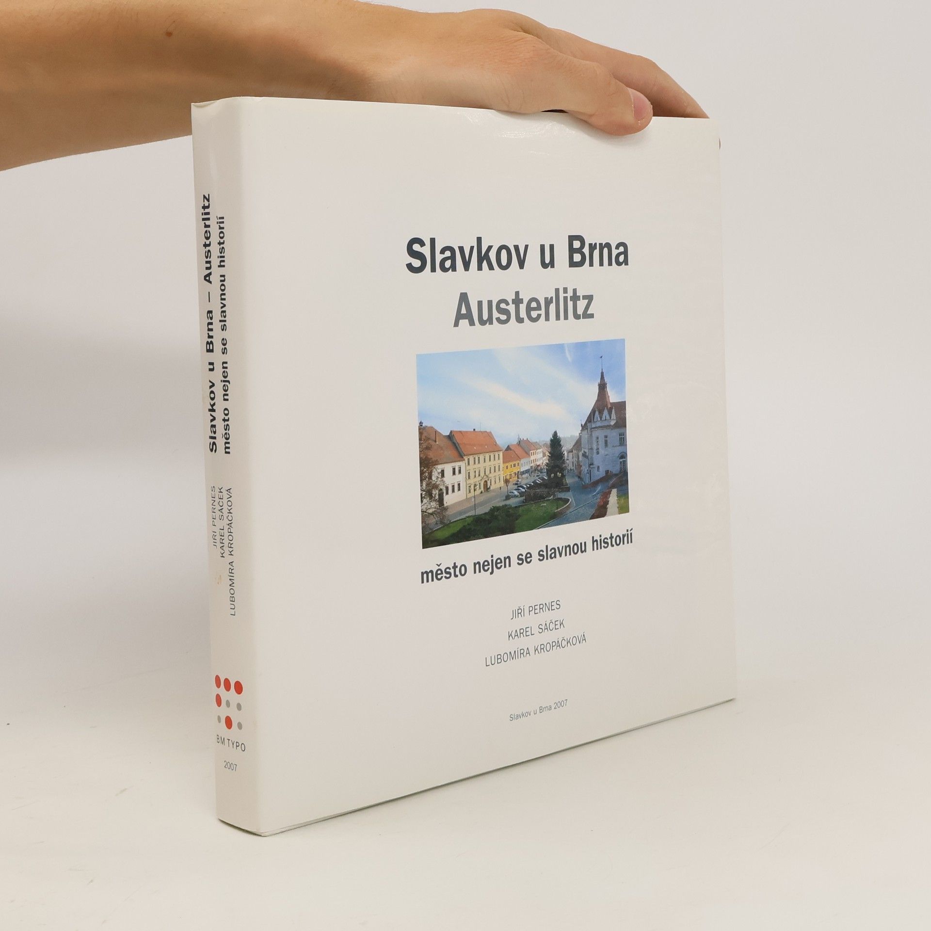 Jiří Pernes Slavkov u Brna, Austerlitz: město nejen se slavnou historií