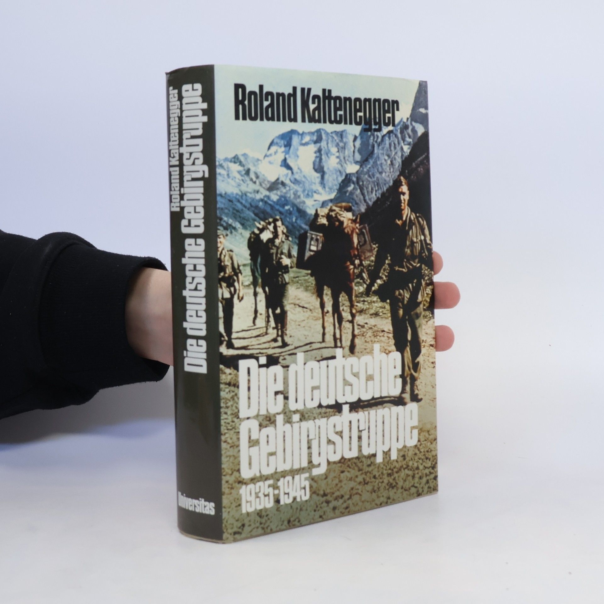 Roland Kaltenegger Die deutsche Gebirgstruppe