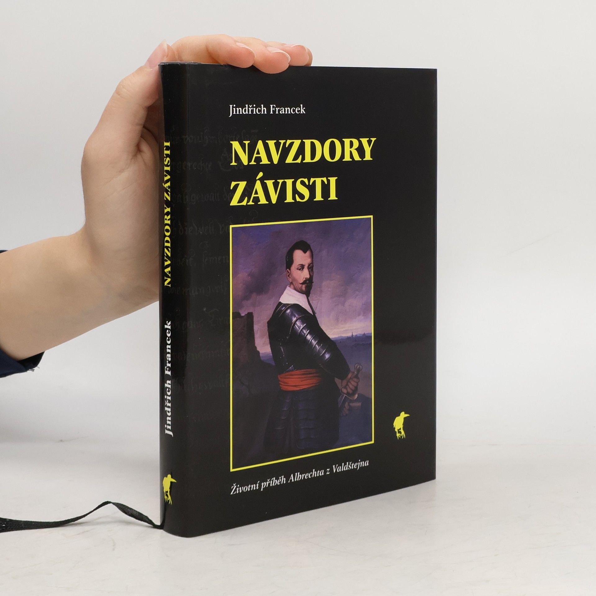 Jindřich Francek Navzdory závisti. Životní příběh Albrechta z Valdštejna