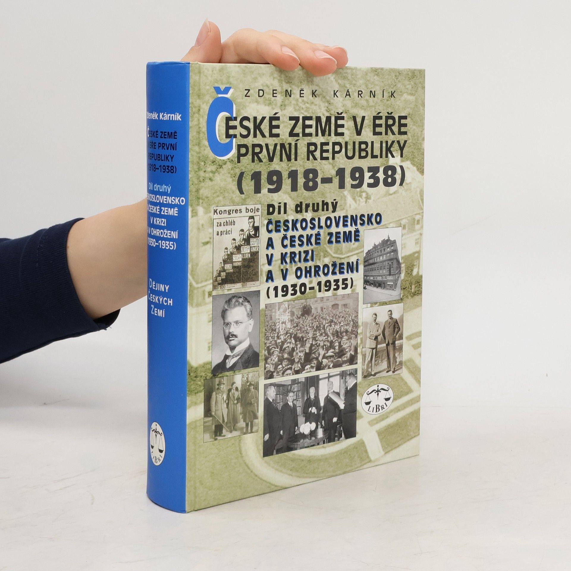 Zdeněk Kárník České země v éře první republiky (1918 - 1938) II.: Československo a České země v krizi a v ohrožení (1930–1935)
