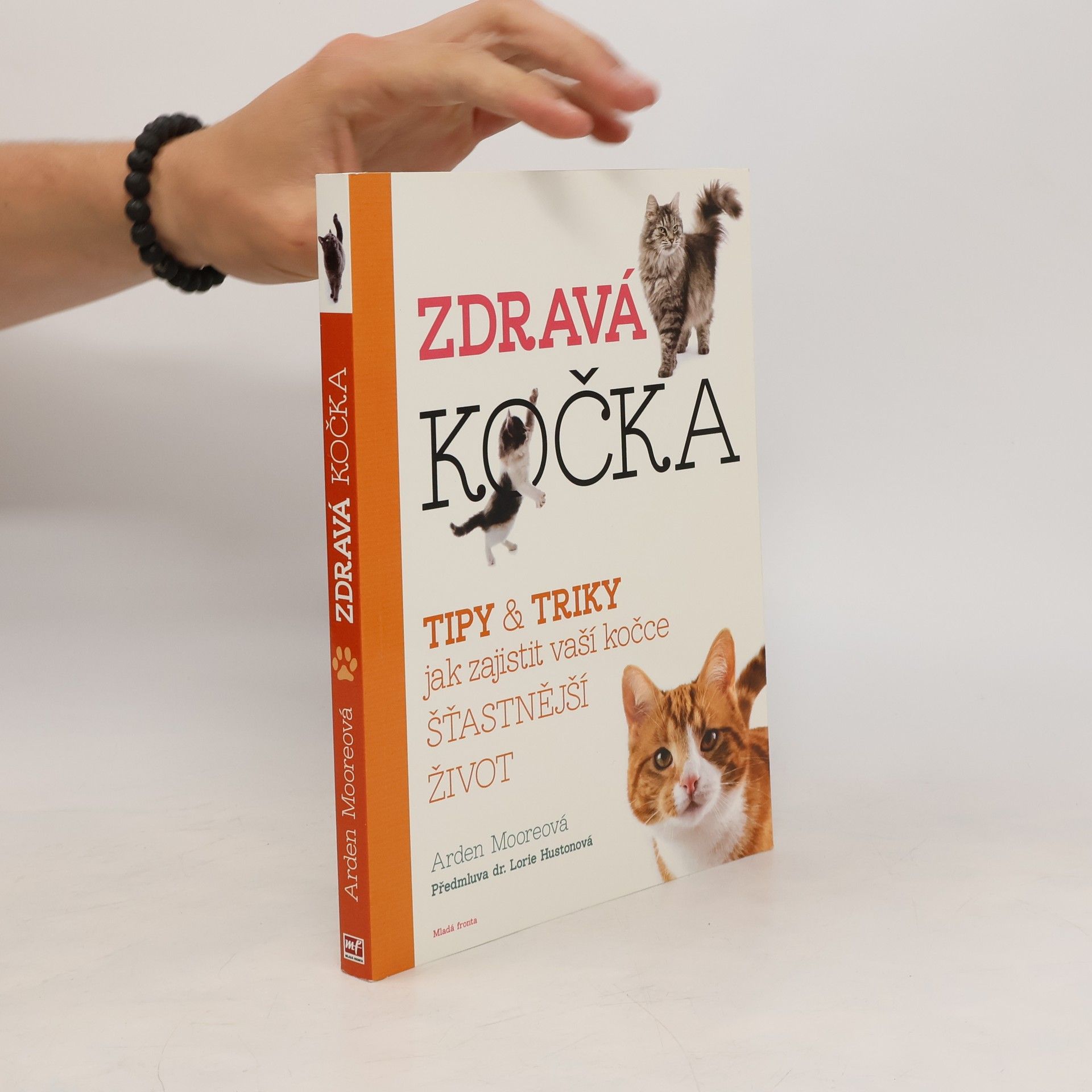 Arden Moore Zdravá kočka: Tipy & triky, jak zajistit vaší kočce delší, zdravější a šťastnější život