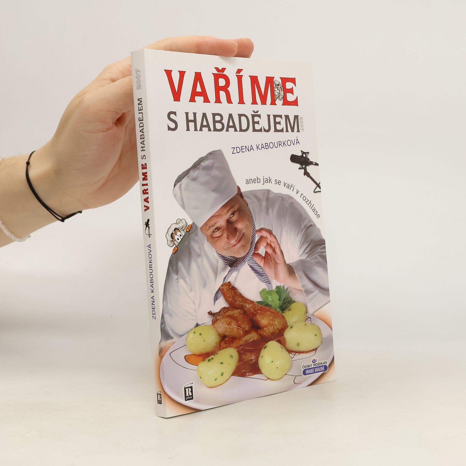 kolektiv Vaříme s Habadějem 2007 aneb Jak se vaří v rozhlase