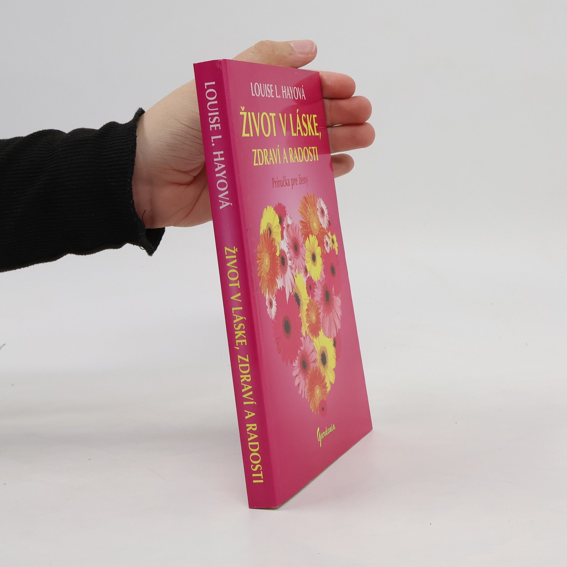 Lousie L. Hay Život v láske, zdraví a radosti