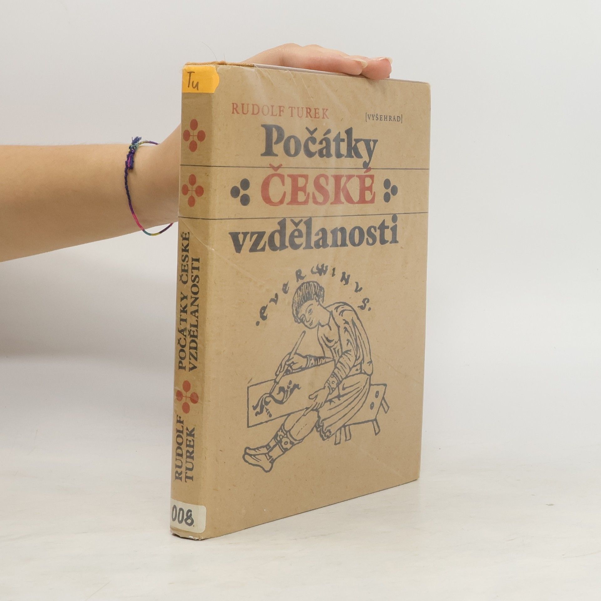 Rudolf Turek Počátky české vzdělanosti. Od příchodu Slovanů do doby románské