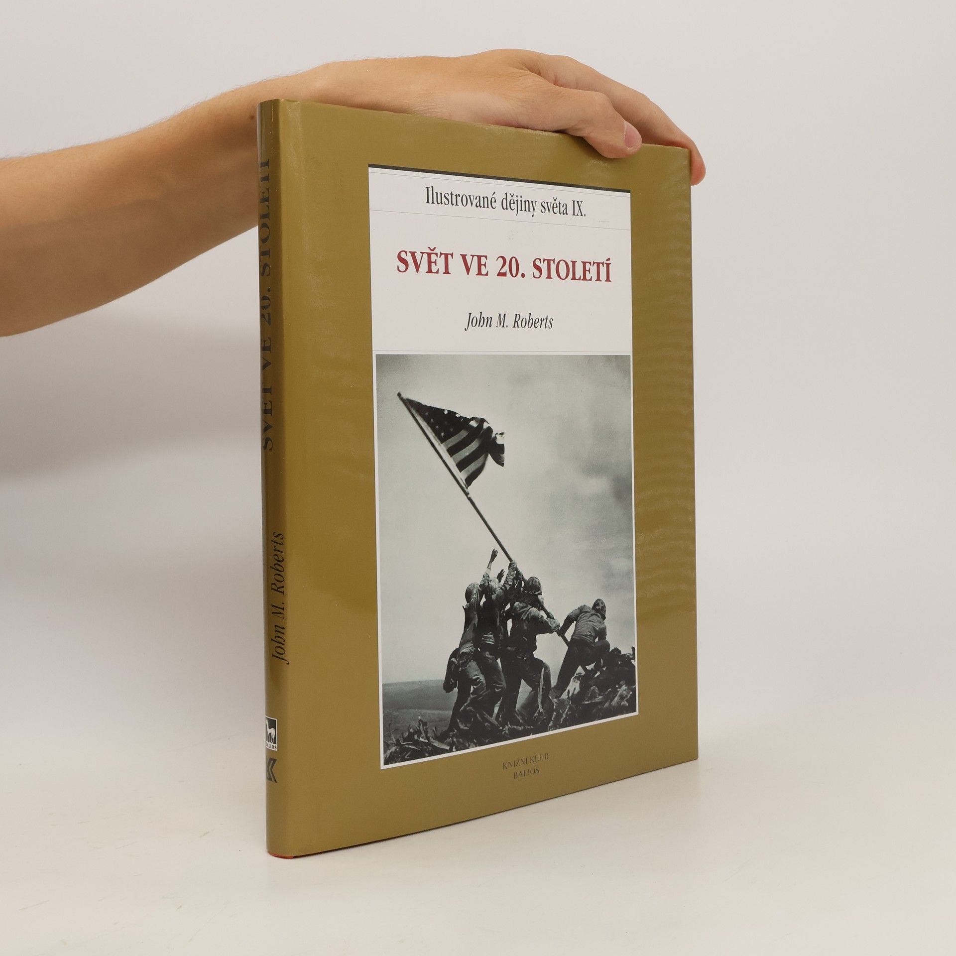 J. M. Roberts Ilustrované dějiny světa IX. Svět ve 20. století