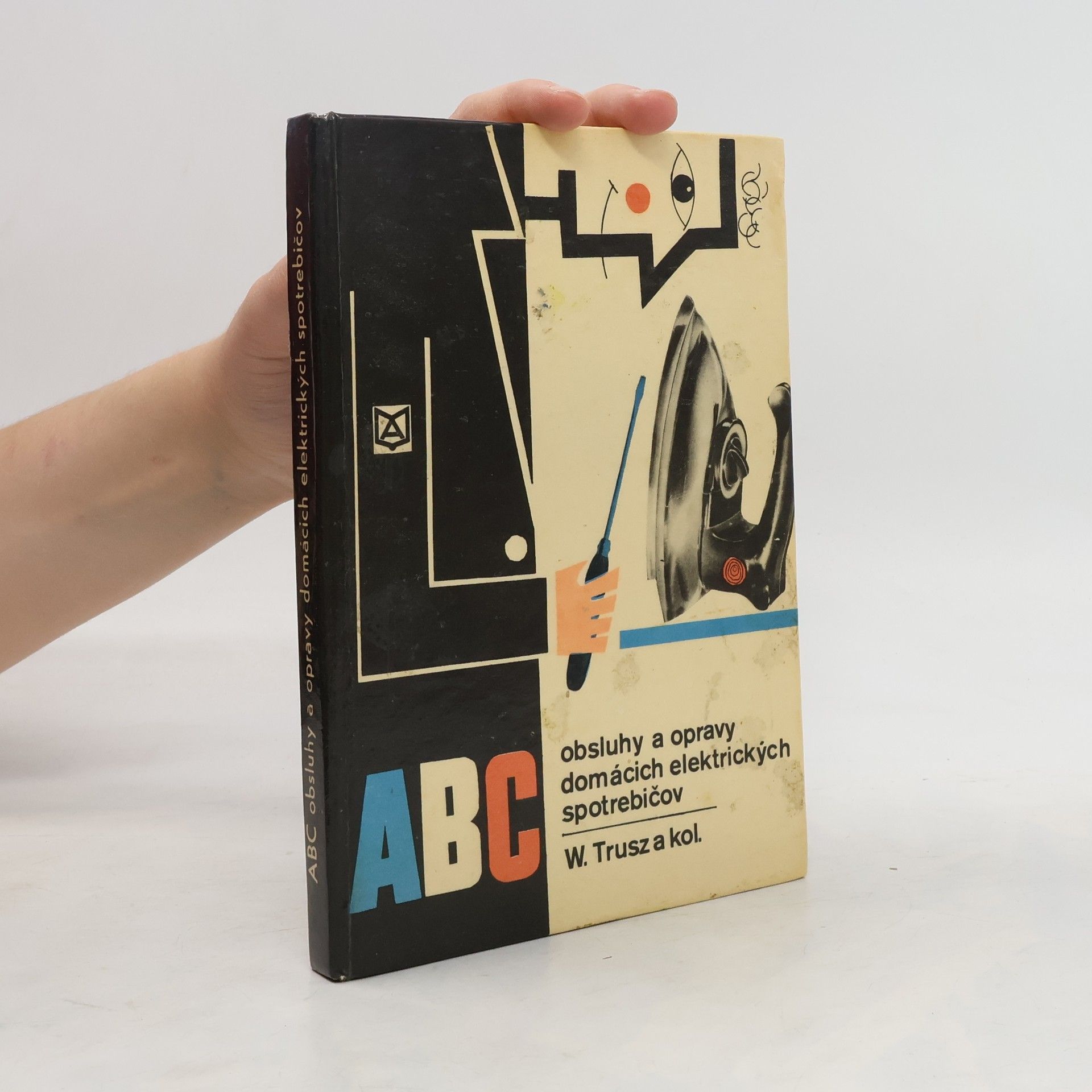 Włodzimierz Trusz ABC obsluhy a opravy domácich elektrických spotrebičov