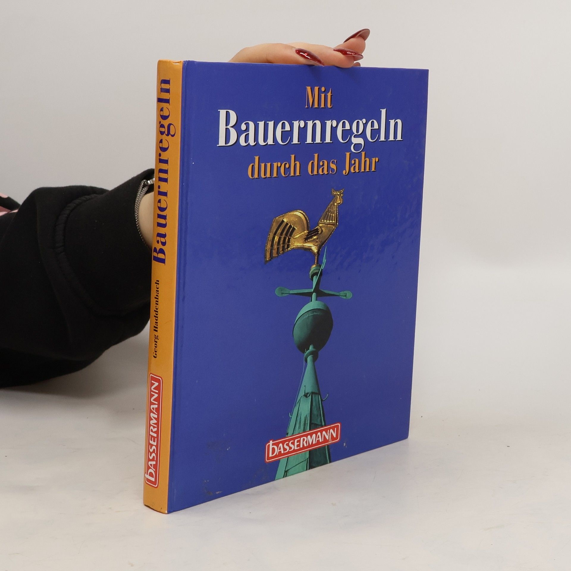 Georg Haddenbach Mit Bauernregeln durch das Jahr