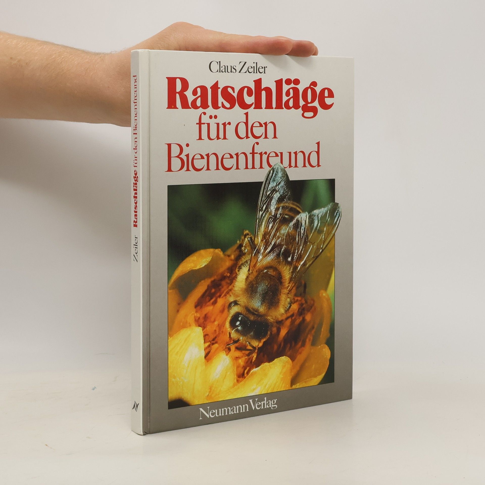 Claus Zeiler Ratschläge für den Bienenfreund