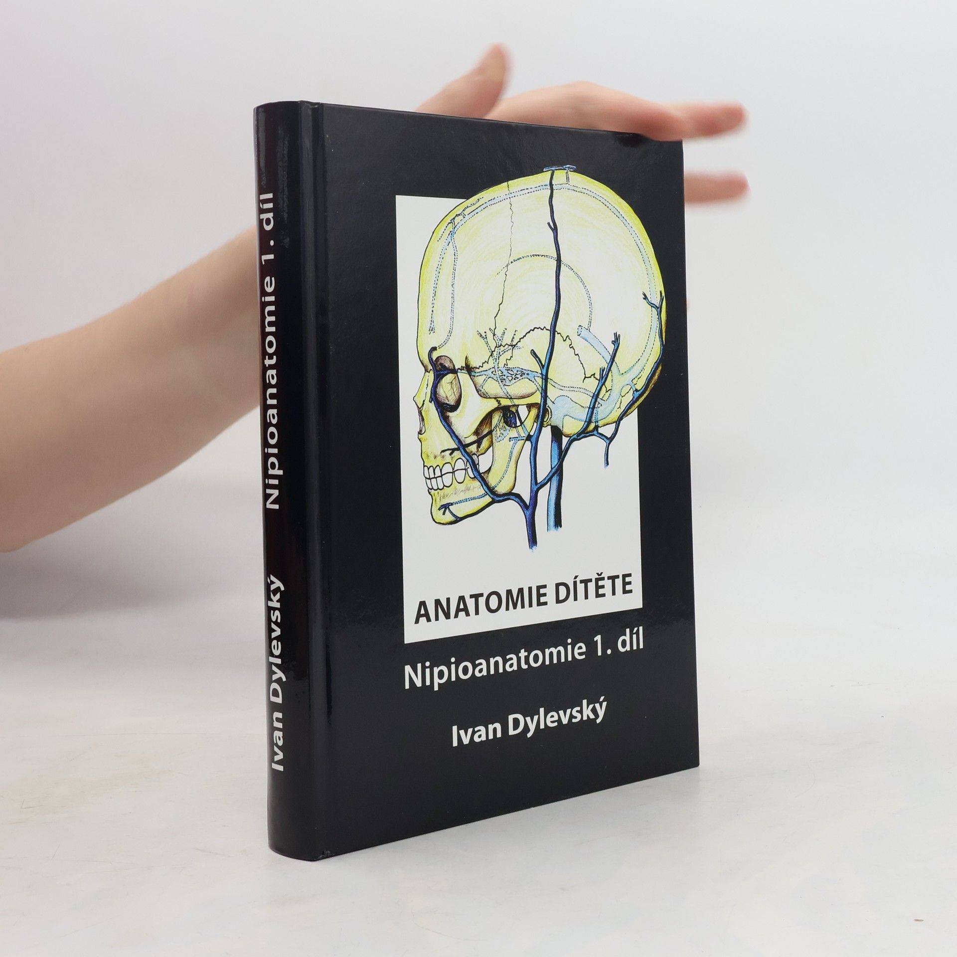 Ivan Dylevský Anatomie dítěte - Nipioanatomie 1. díl