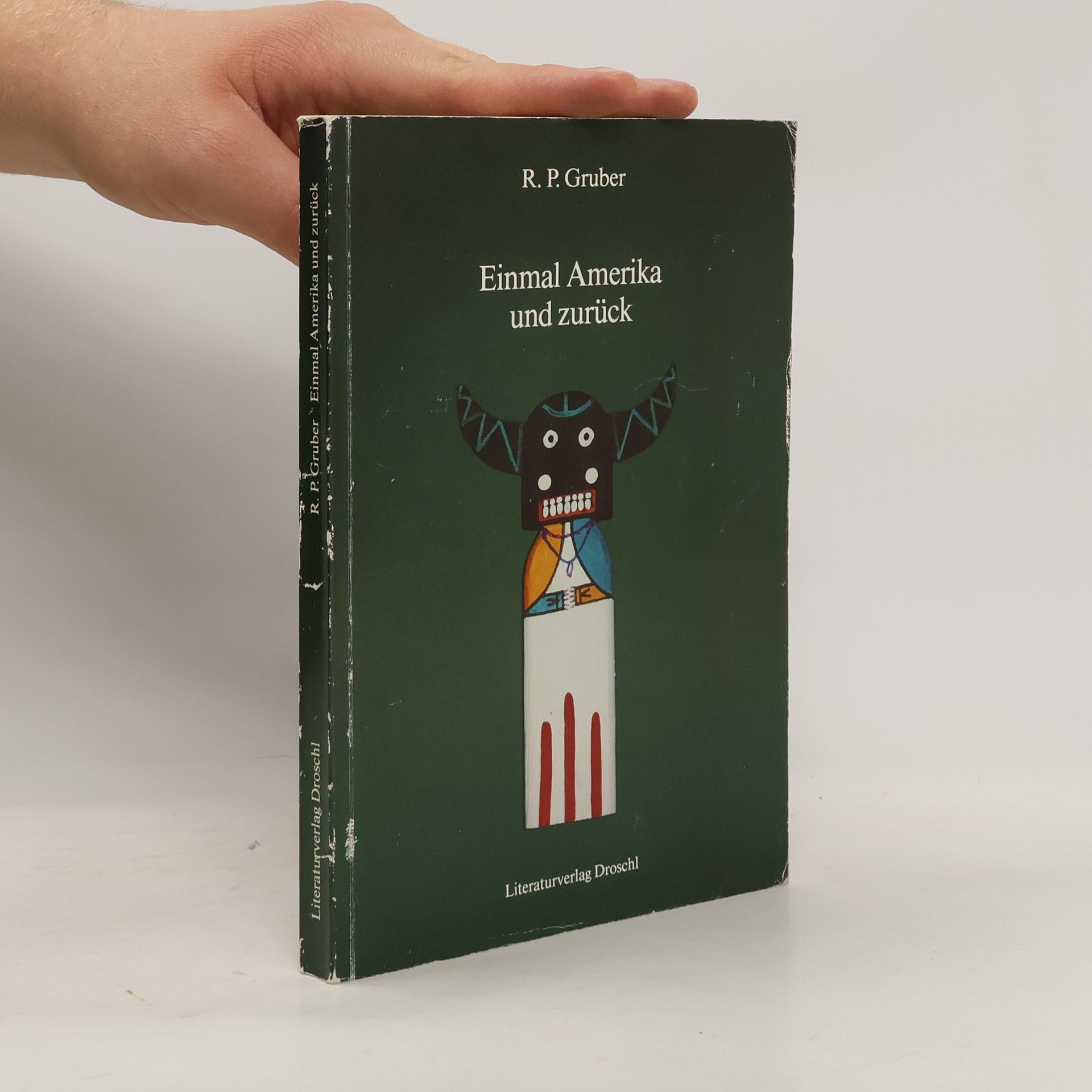 Reinhard P. Gruber Einmal Amerika und zurück