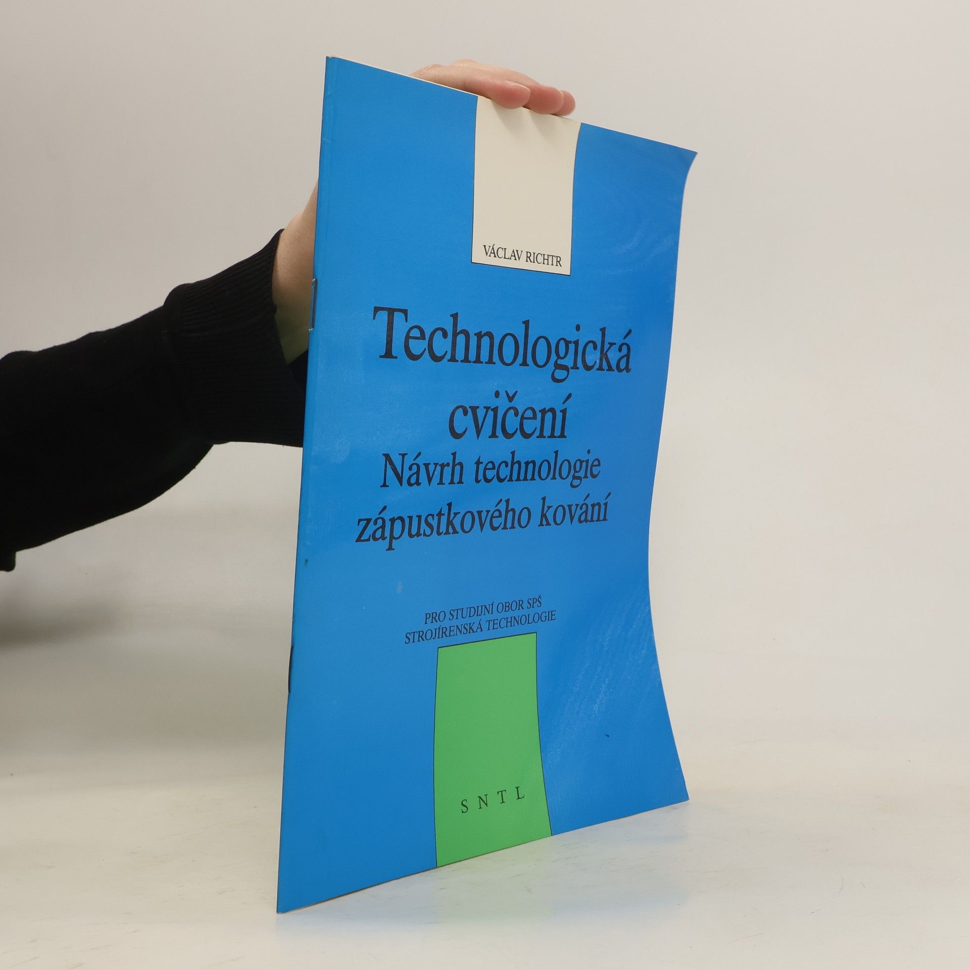 Václav Richtr Technologická cvičení. Návrh technologie zápustkového kování