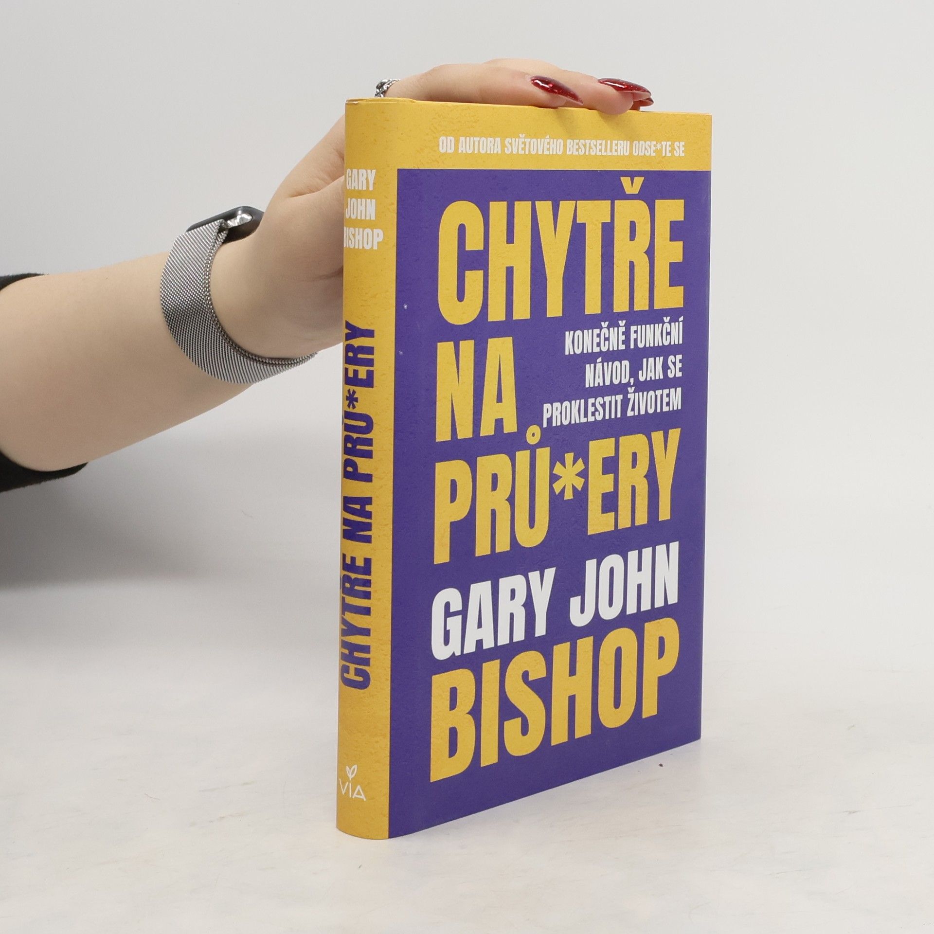 Chytře na prů*ery : konečně funkční návod, jak se proklestit životem